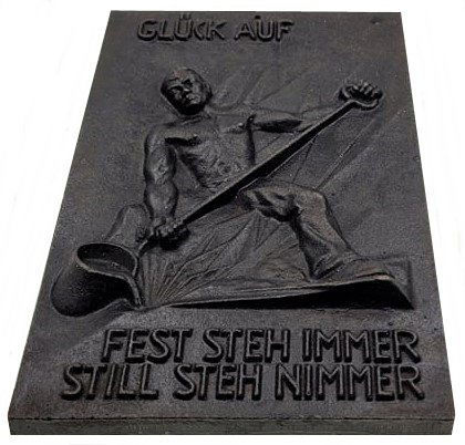 German Cast Iron Plaques.: German Cast Iron Plaques GLÜCK AUF FEST STEH IMMER STILL STEH NIMMER GOOD LUCK FOR ALWAYS FIXED NEVER STAND STILL Dimensions: Width: 13.2 cm Height: 20.5 cmThickness: 0.9 cm + 1 cm fig