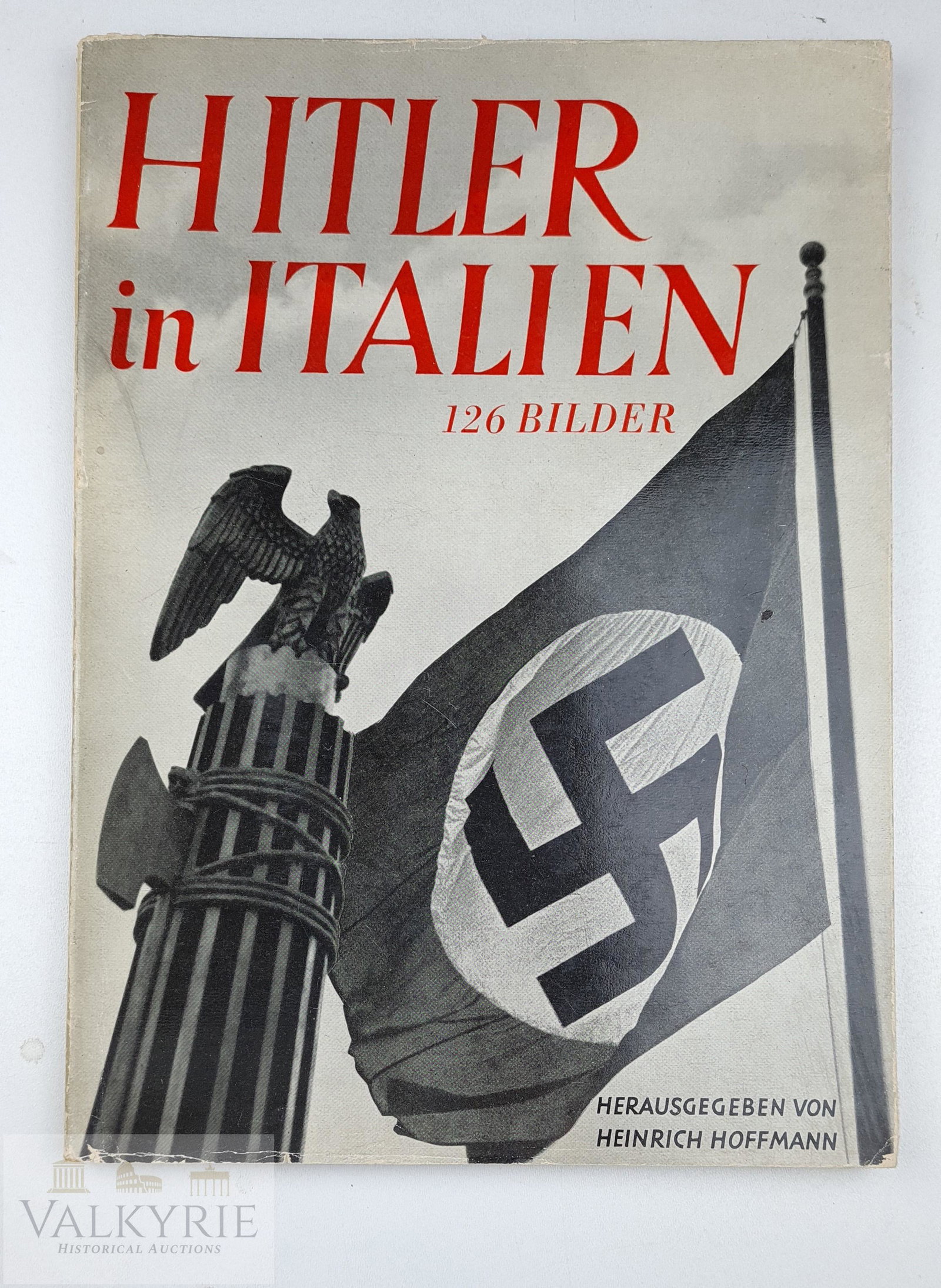 Photobook "Hitler in Italy" by Heinrich Hoffmann: One of the rarest books in the series of 50 or so Heinrich Hoffmann photo books produced during the Third Reich of Adolf Hitler, this 96-page, 7-5/8 x 10-1/2 inch, soft cover First Edition is called "