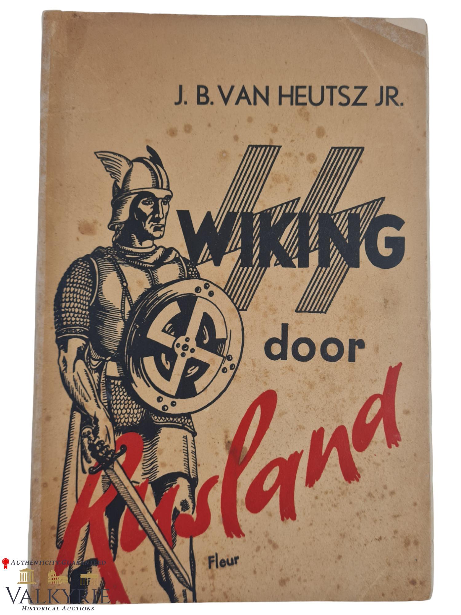 Waffen SS Viking - Dutch Propaganda Booklet "Wiking Through Russia" by J.B. van Heutz Jr.: Dutch Propaganda Booklet "Wiking Through Russia" by J.B. van Heutz Jr.This is an attractive example of a neatly illustrated, Waffen-SS- (ie. Dutch volunteer- ie. anti-Russian propaganda-) related soft