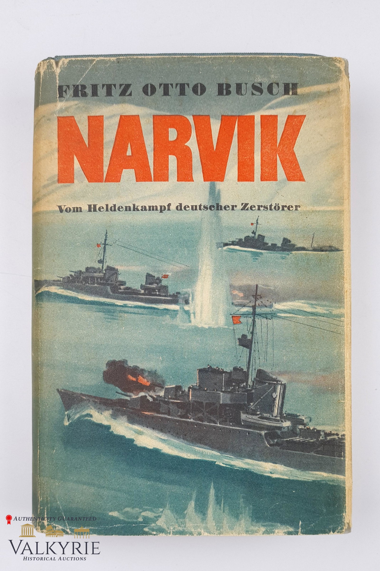 Book "Narvik" Fritz Otto Busch 1940: Book "Narvik. Vom Heldenkampf deutscher ZerstÃ¶rer" (Narvik. From the Heroic Struggle of German Destroyers).Book about the famous Narvik Battle in Norway.Hard cover. With original dust jacket. Great