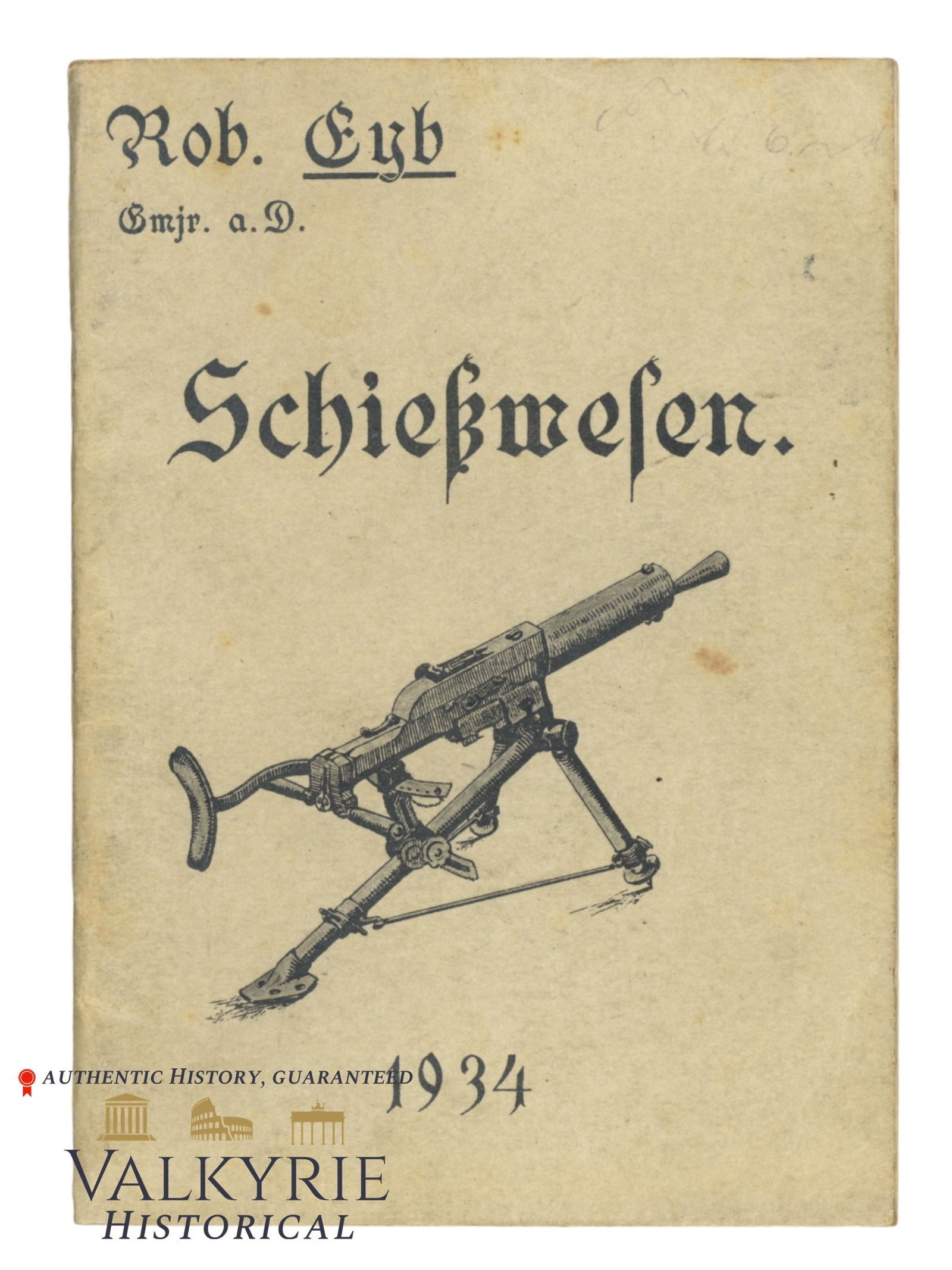 German Booklet Entitled "Gunnery" About Shooting of Weapons 1934: German Booklet Entitled "Gunnery" About Shooting of Weapons 1934. Written by Robert Eyb. With instructions and teaching of the shooting of semi-automatic machine guns. With drawings and theory. Shippi