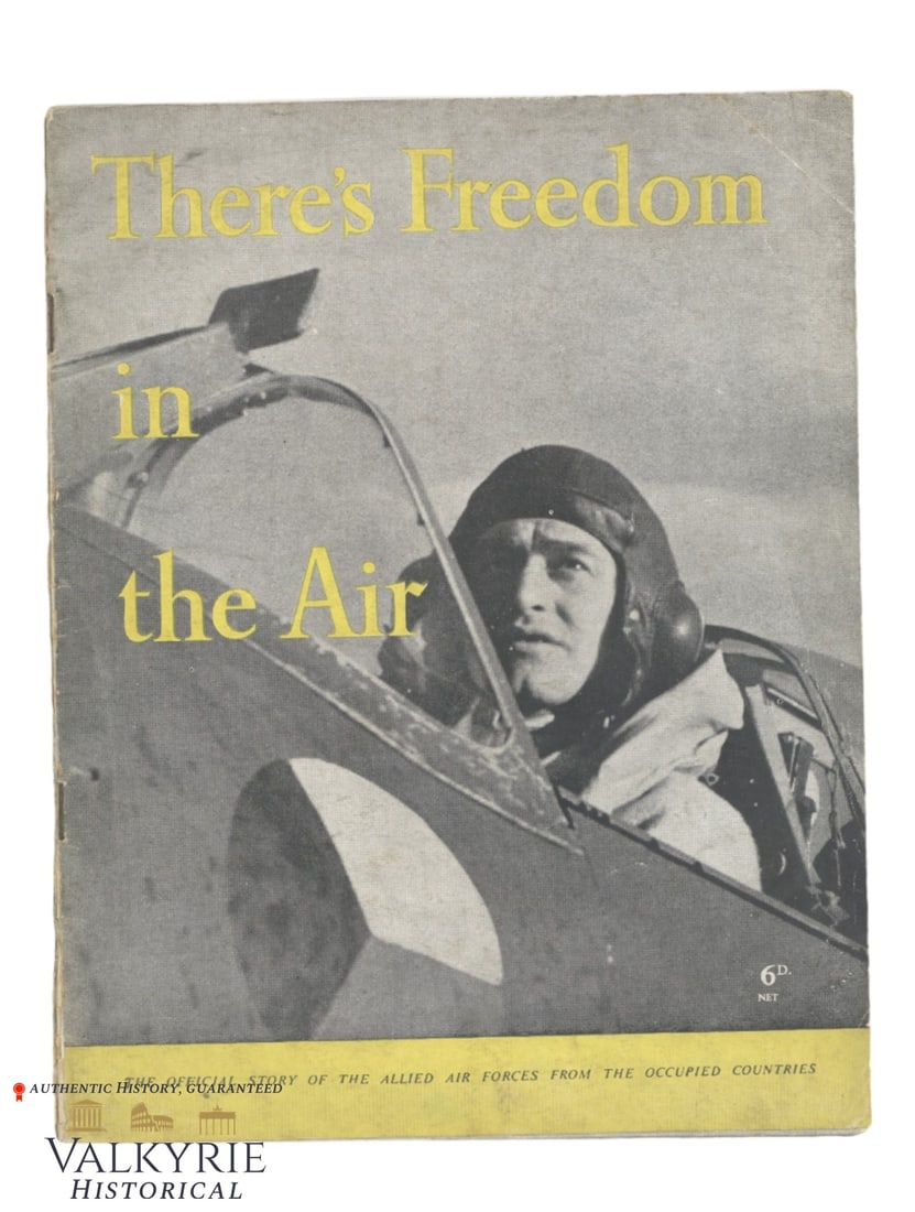 Booklet About the Allied Air Force in Occupied Countries Entitled "There's Freedom in the Air": Booklet About the Allied Air Force in Occupied Countries Entitled "There's Freedom in the Air". Many photos of aircrafts, pilots and emblems of allied planes. Printed by the Ministry of Infomation.Siz