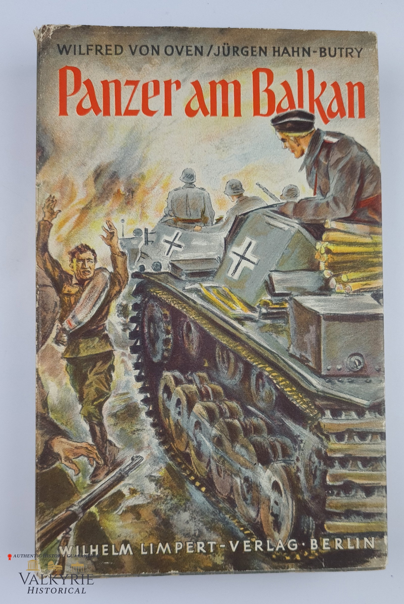 Book "Panzer in the Balkans" W. von Oven - Hahn-Butry 1941: Book "Panzer am Balkan - Erlebnisbuch der Panzergruppe von Kleist" (Panzer in the Balkans. The experiences book of the Panzergruppe von Kleist) written by Oven, Wilfred von / Jurgen Hahn-Butry. Publis