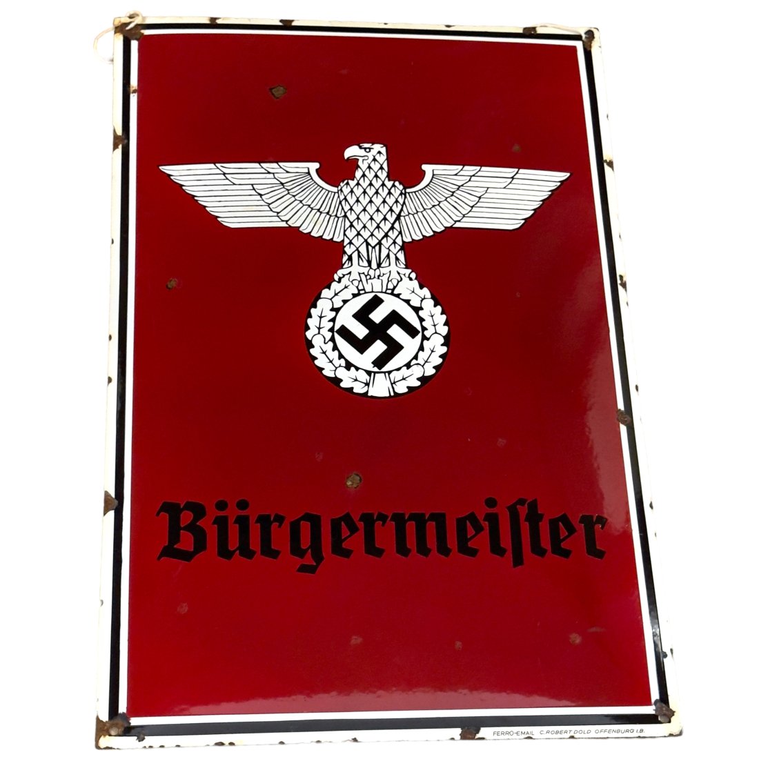 NSDAP Burgermeister Enamled Sign by C. Robert Dold: Guarenteed original ! NSDAP Burgermeister Enameled Sign by renowned maker C. Robert Dold. It is in exception shape and measures 15.5 inches x 24 inches.