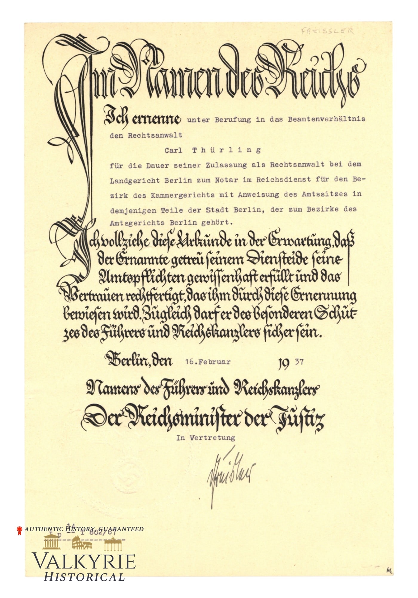 Appointment Certificate Signed by the Infamous Nazi Judge Karl Roland Freisler in 1937: Appointment Certificate Signed by the Infamous Nazi Judge Karl Roland Freisler in 1937. The appointment is to notary public in Berlin of a man called Carl Thuering. Karl Roland Freisler (30 October 18