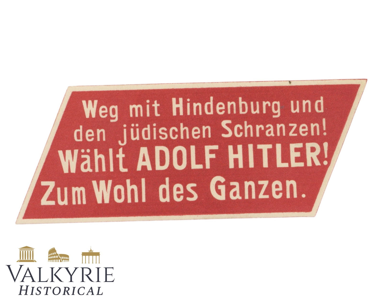 German Anti-Semitic Propaganda Leaflet by Nazi Party "Away With Hindenburg and the Jewish Lackeys!": German Anti-Semitic Propaganda Leaflet by Nazi Party "Away With Hindenburg and the Jewish Lackeys! Vote For Adolf Hitler! For the Good of All". Size: 10x4cm All items for this auction will be shipping
