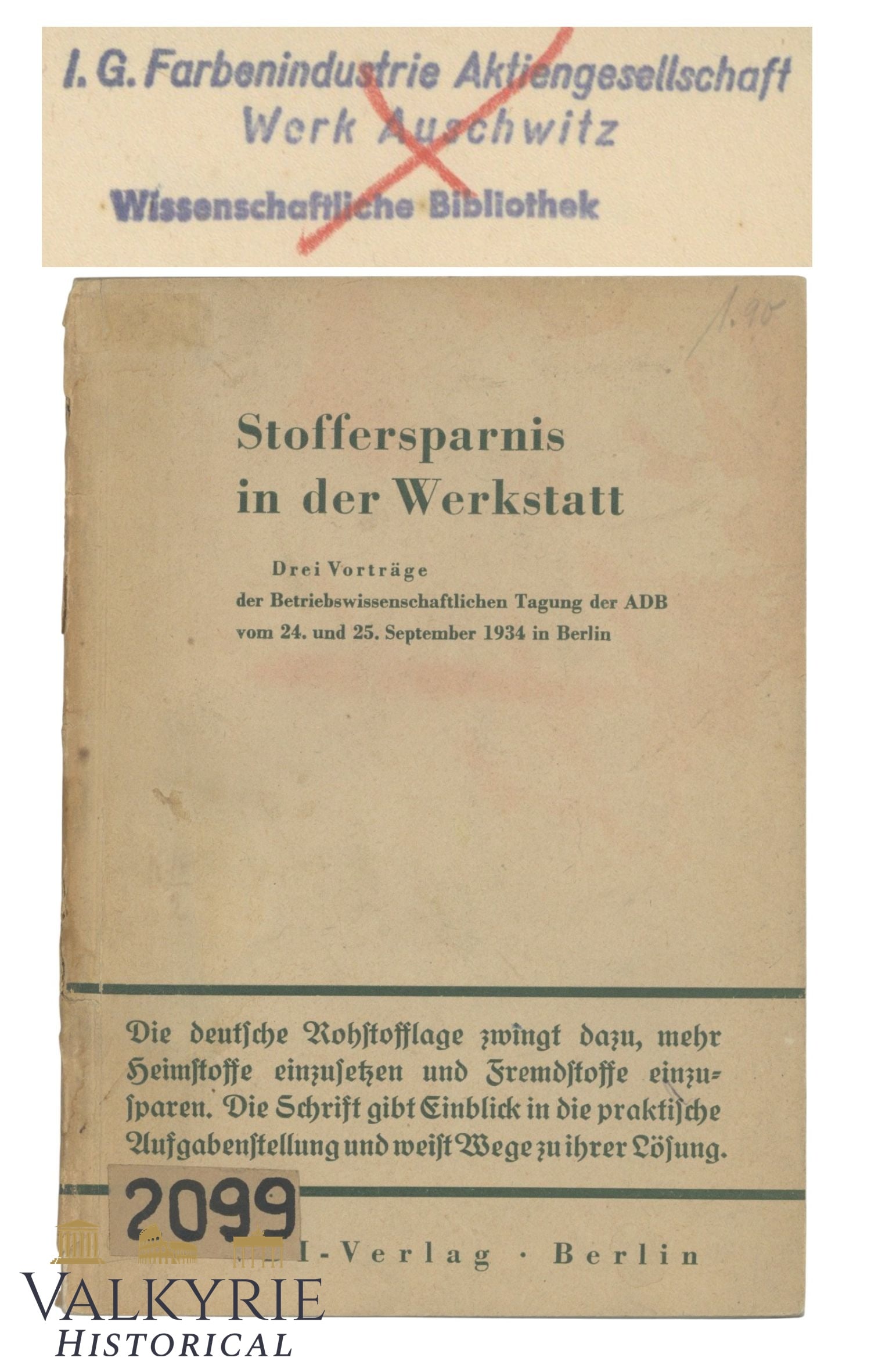 Auschwitz III Monowitz. - Book Recovered From the Former Scientific Library of IG Farben Buna Werke: Book Recovered From the Former Scientific Library of IG Farben Buna Werke - Auschwitz III Monowitz. Book is entitled " Stoff Ersparnis in der Werkstatt" . Published in Berlin in 1935. With very intere
