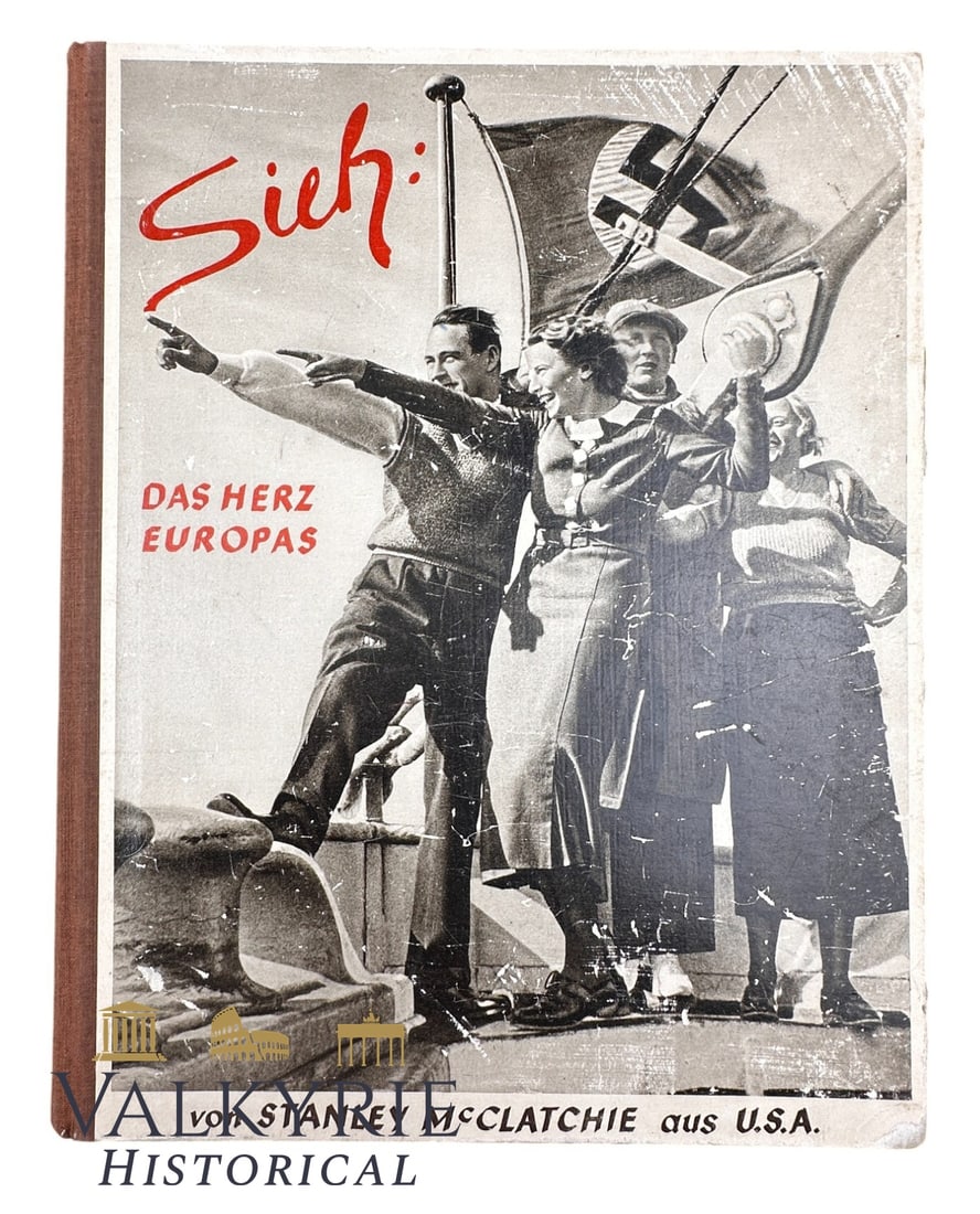 German Nationalsocialist Propaganda Illustrated Book "Look: The Heart of Europe" by S. McClatchie: German Nationalsocialist Propaganda Illustrated Book "See: The Heart of Europe" by Stanley McClatchie. Hard cover. Heavily illustrated with almost photos on each page. Published by Heinrich Hoffmann.