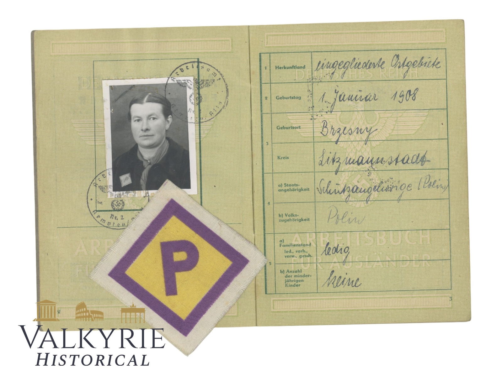 German Workbook For Foreigners to a Polish Woman Used as Forced Labor and "P" Cloth Patch: German Workbook For Foreigners to a Polish Woman Used as Forced Labor and "P" Cloth Patch. Issued in 1944 to a woman from Litzmannstadt, whose photo is attached in the booklet. She worked as farmer "P