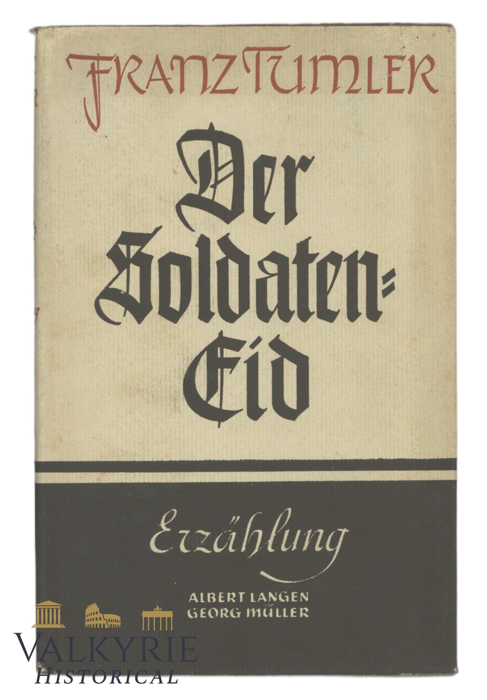 German Book "The Soldier's Oath. An Explanation" by Franz Tumler: German Book "The Soldier's Oath. An Explanation" by Franz Tumler. Hard cover with original dust cover. 1939. 181 pages. Shipping flat cost $25 it doesn't matter how many items you win. you pay just $2