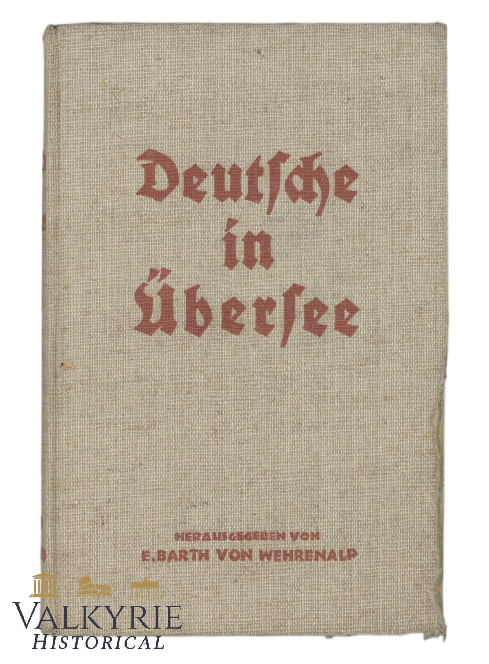 German Book "Germans Overseas" by Erwin Barth von Wehrenalp: German Book "Germans Overseas" by Erwin Barth von Wehrenalp. Line hard cover. Leipzig. 1939. Shipping flat cost $25 it doesn't matter how many items you win. you pay just $25 for shipping.