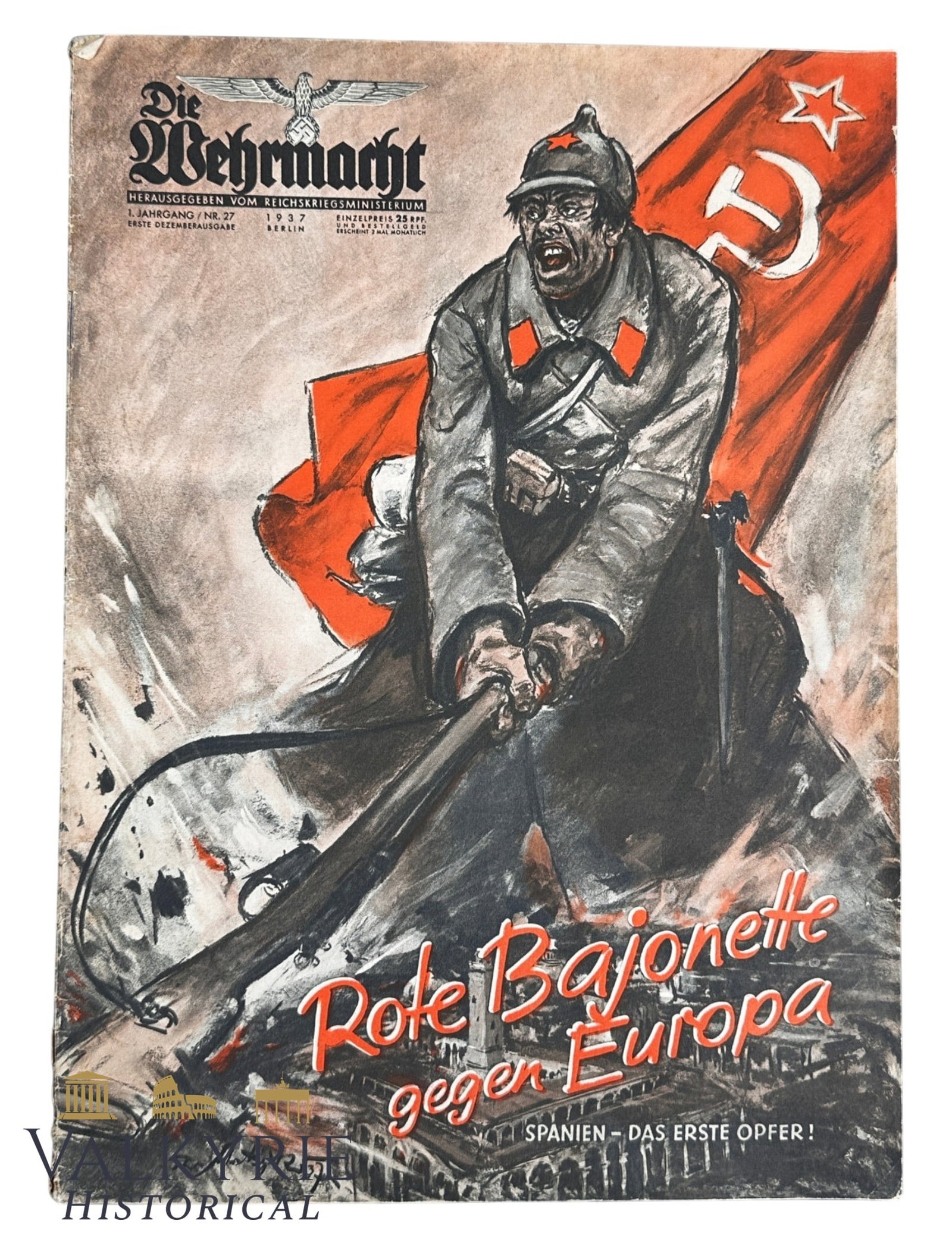 German Official Magazine "Die Wehrmacht" - Number 27 - 1937 - "Red Bajonets Against Europe": German Official Magazine "Die Wehrmacht" - Number 27 - 1937 - "Red Bayonets Against Europe. Spain - The First Victim!". Very illustrated. Shipping flat cost $25 it doesn't matter how many items you wi