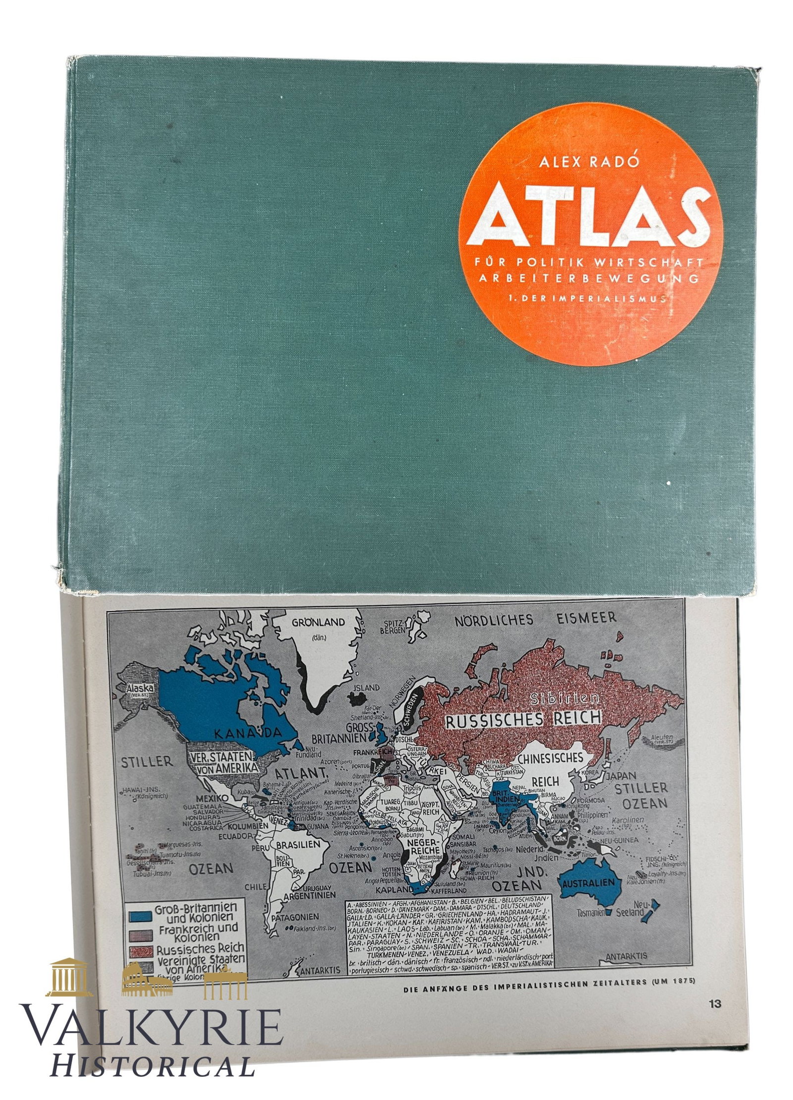 German Book "Atlas For Politics, Economics, Labor Movements. 1. The Imperialism" by Alex Rado: German Book "Atlas For Politics, Economics, Labor Movements. 1. The Imperialism" by Alex Rado. Hard cover. 168 pages. Illustrated with many maps. Year 1930. Shipping flat cost $25 it doesn't matter ho