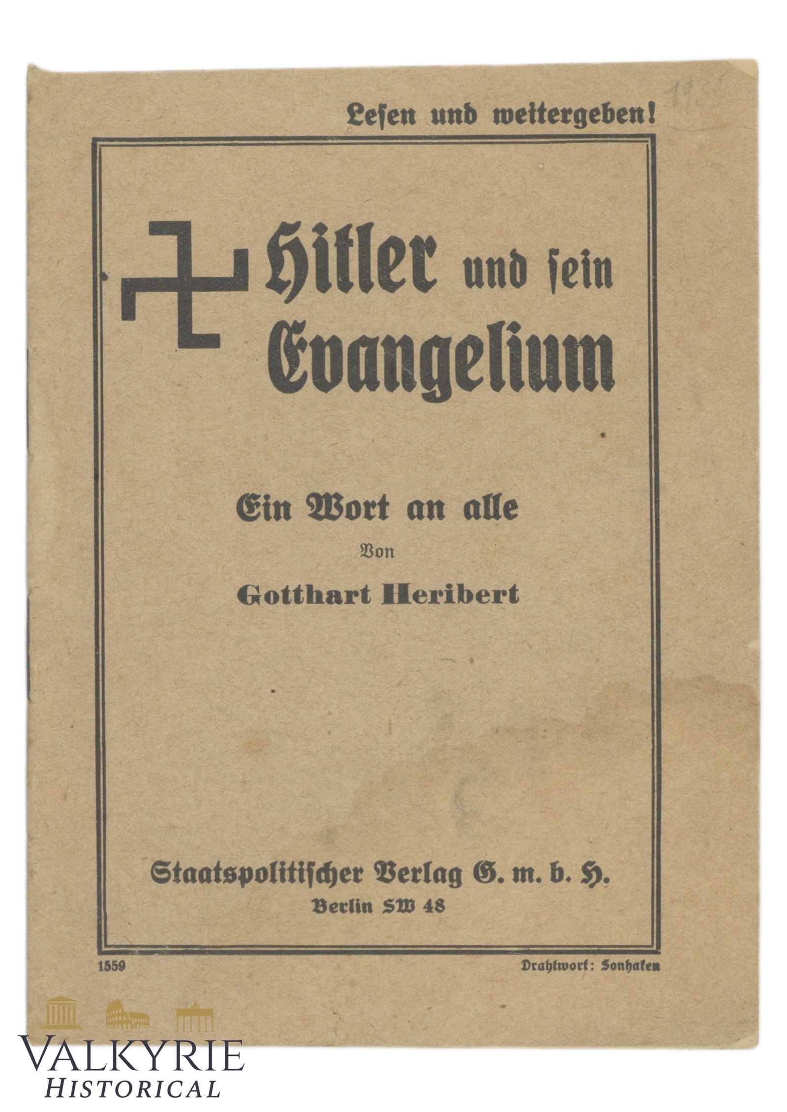 German Booklet "Hitler and His Gospel. A Word to All" by Gotthart Heribert: German Booklet "Hitler and His Gospel. A Word to All" by Gotthart Heribert. Staatspolitischer Verlag, Berlin. Soft cover. Shipping flat cost $25 it doesn't matter how many items you win. you pay just 
