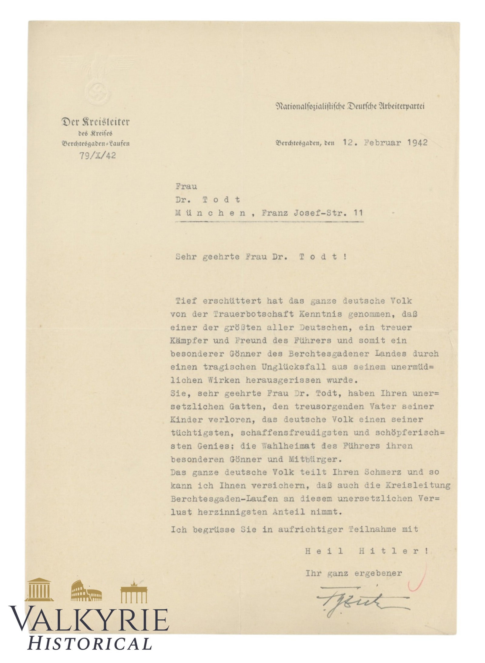 Super Rare Condolences Letter Sent to the Widow of Dr. Fritz Todt by Kreisleiter From Berchtesgaden: Super Rare Condolences Letter Sent to the Widow of Dr. Fritz Todt by Kreisleiter From Berchtesgaden. With the letterhead of the Kreisleiter office and his signature. Very profound condolences consider