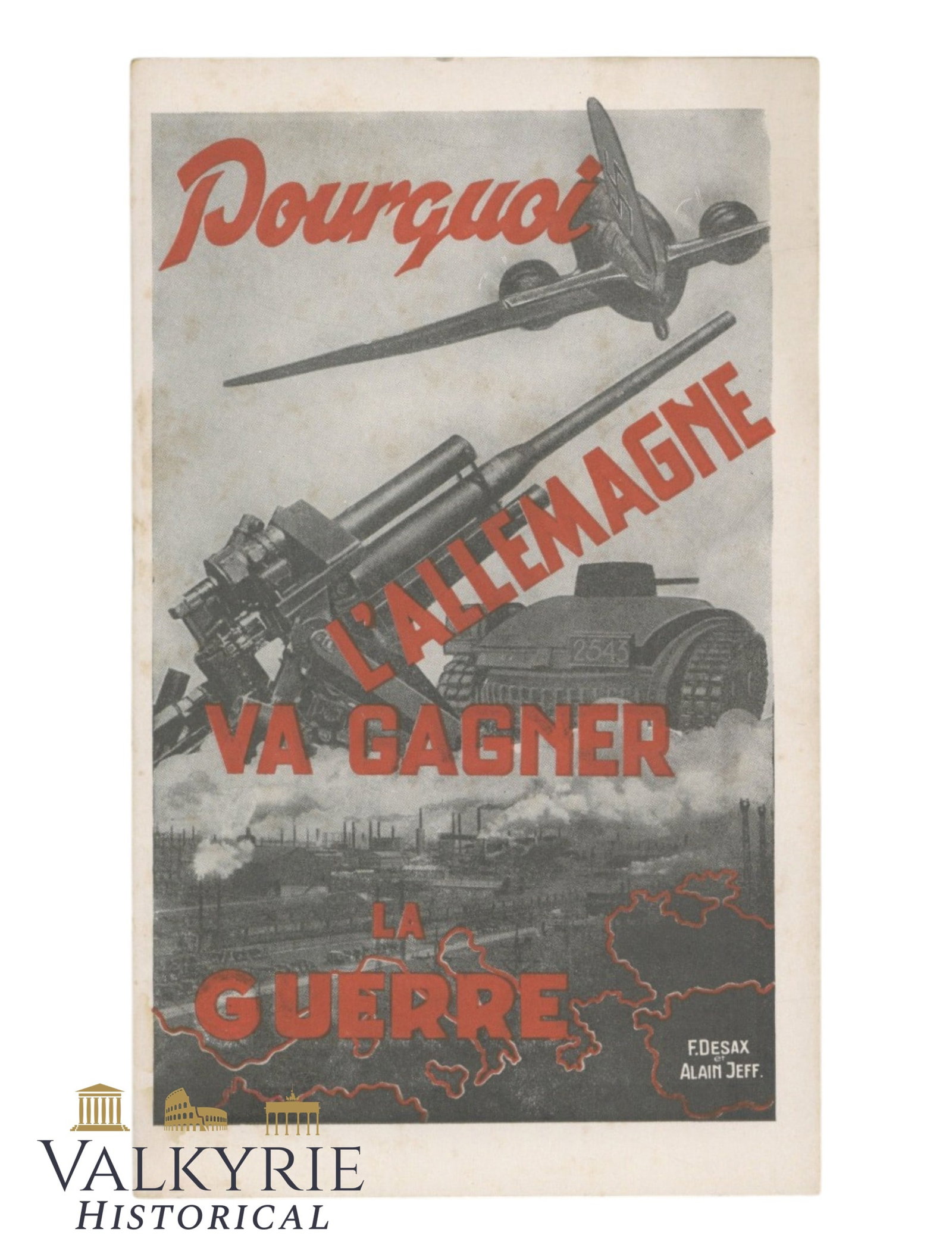 Vichy France Pro-German Propaganda Booklet "Why Is Germany Winning The War": Vichy France Pro-German Propaganda Booklet "Why Is Germany Winning The War". Soft cover. Written in French by F. Desax and Alain Jeff. Shipping flat cost $25 it doesn't matter how many items you win. 
