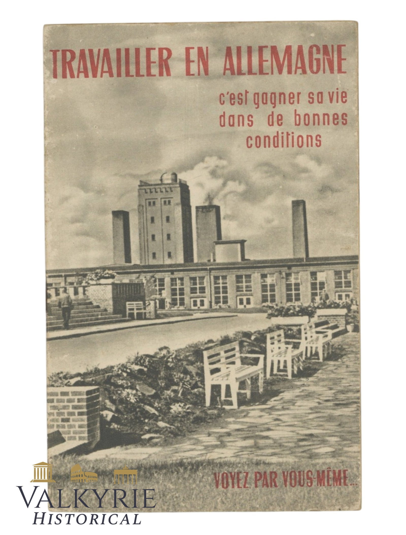 Pro-German Propaganda Booklet For French Workers "Working in Germany": Pro-German Propaganda Booklet For French Workers "Working in Germany. It's Making a Living in Good Conditions...Look for yourself". Soft cover. Very illustrated. It talks about how modern and attracti