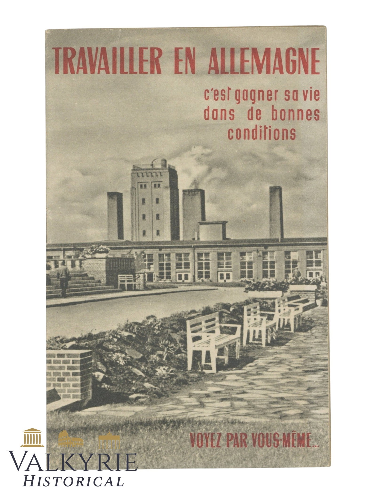 French Propaganda Booklet "Working in Germany Means Earning a Good Living. See For Yourself": French Propaganda Booklet "Working in Germany Means Earning a Good Living. See For Yourself". Soft cover. Illustrated. It encourages French workers to go to Germany to work for the German III Reich wi
