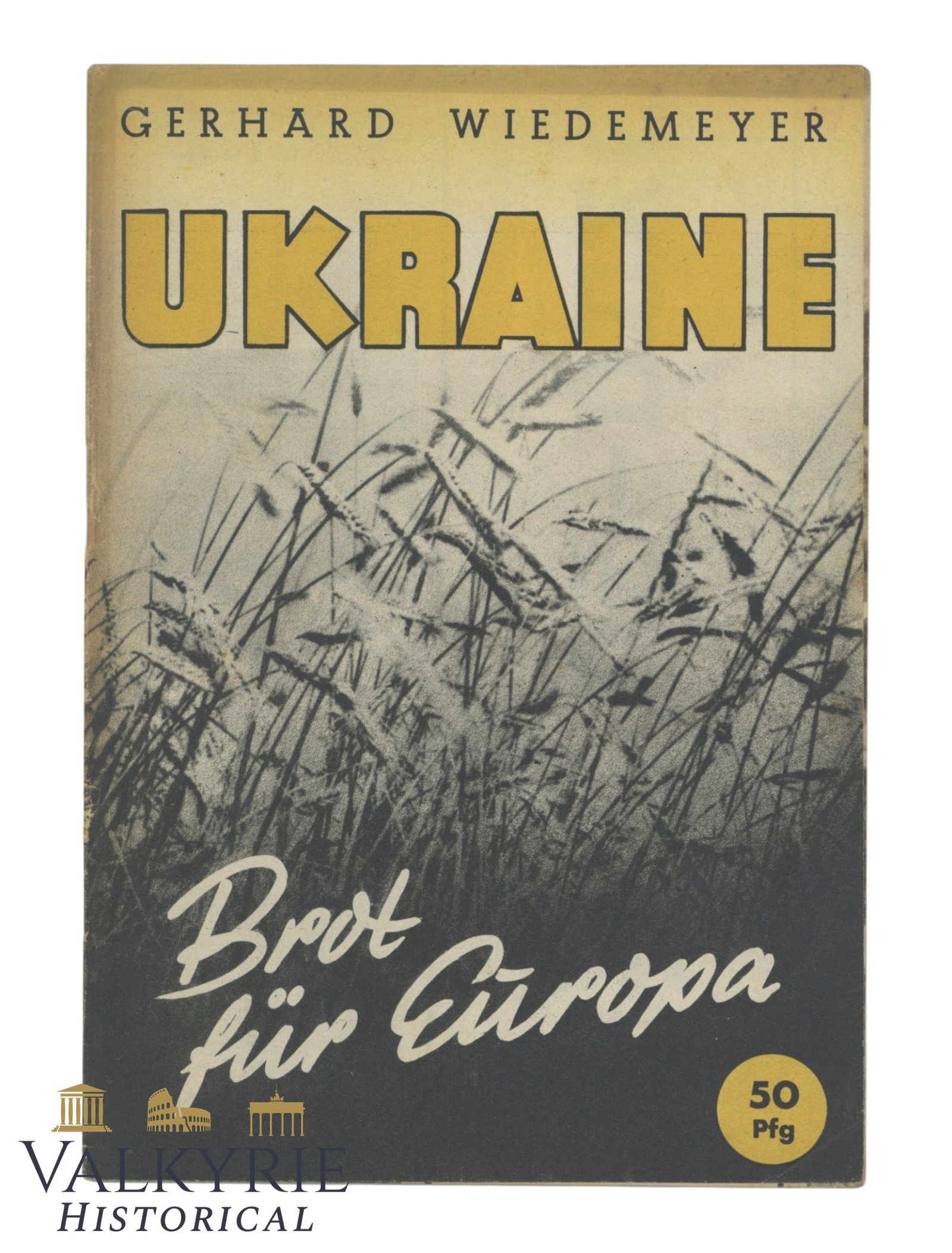German Propaganda Book "Ukraine: Bread For Europe" by Gerhard Wiedermeyer (1 of 19)