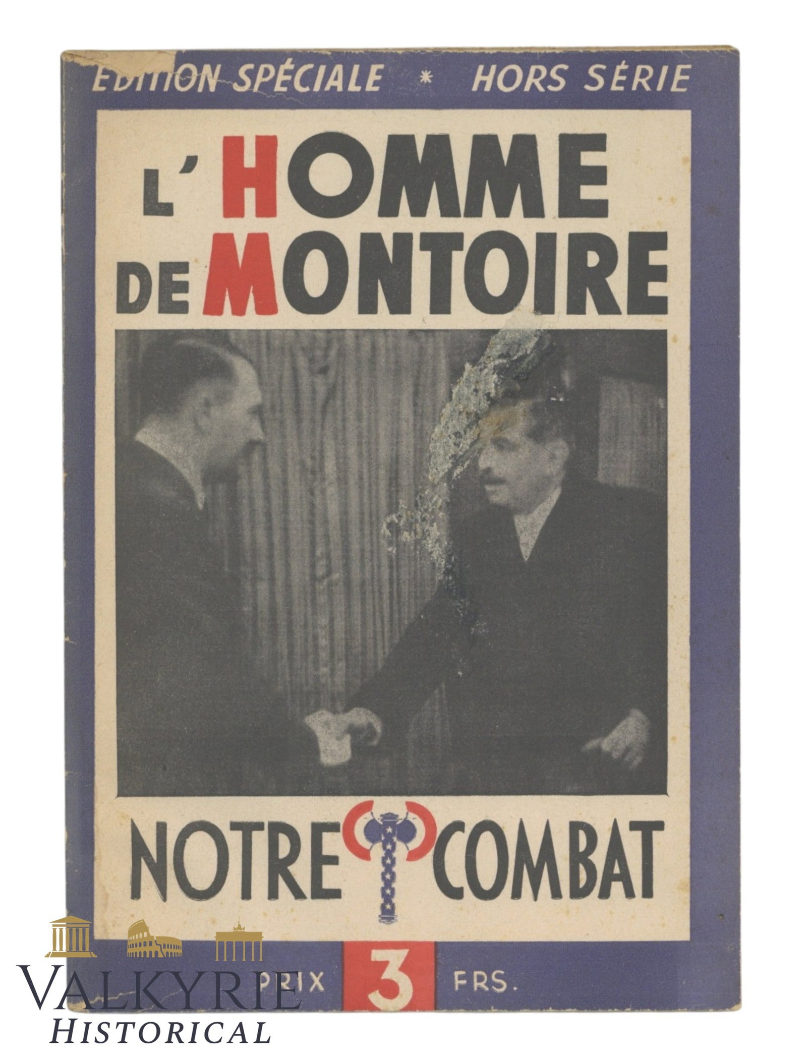 French Special Magazine Published by Vichy France "The Man From Montoire - Our Fight" Pierre Laval: French Special Magazine Published by Vichy France "The Man From Montoire - Our Fight" Pierre Laval. Soft cover. Illustrated. Shipping flat cost $25 it doesn't matter how many items you win. you pay