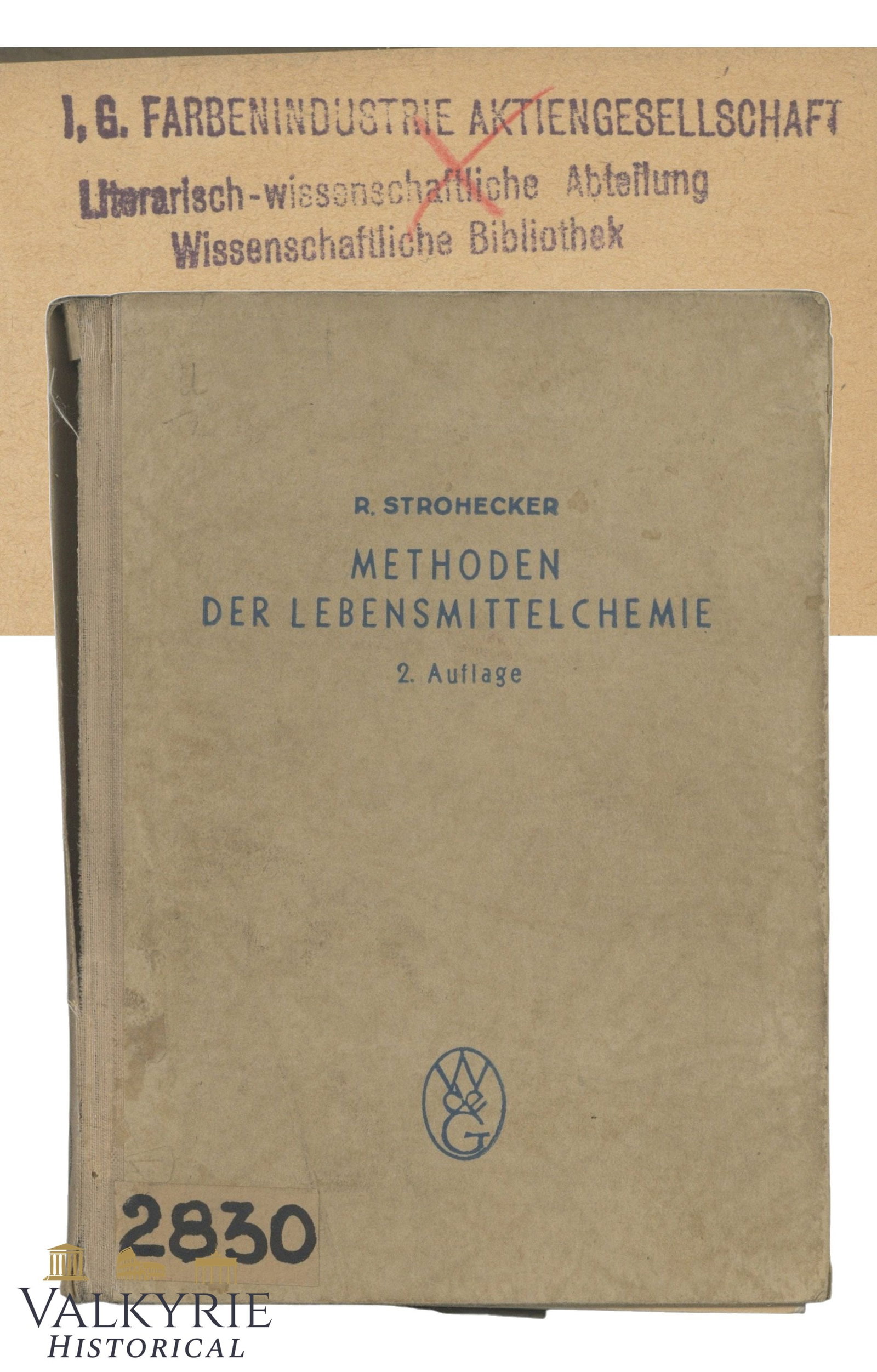 Rare German Book From Former IG Farben Scientific Library in KL Auschwitz III - Monowitz: Rare German Book From Former IG Farben Scientific Library in KL Auschwitz III - Monowitz. Book is entitled "Methods of Food Chemistry" by R. Strohecker. 1943. The most significative thing about this b