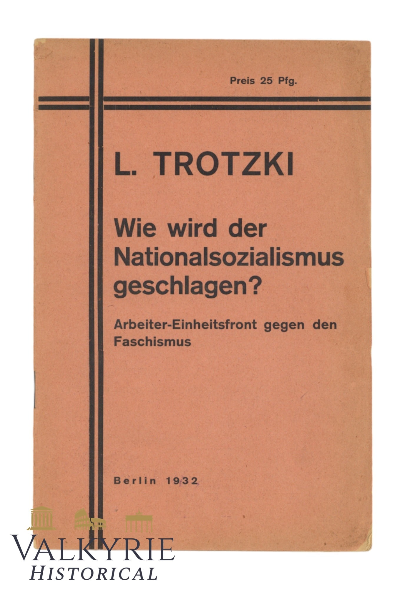 German Booklet by Leon Trotsky "How Will National Socialism be Defeated? Workers' United Front 1932: German Booklet by Leon Trotsky "How Will National Socialism be Defeated? Workers' United Front Against Fascism". Year 1932. Berlin. Soft cover. Shipping flat cost $25 it doesn't matter how many items 