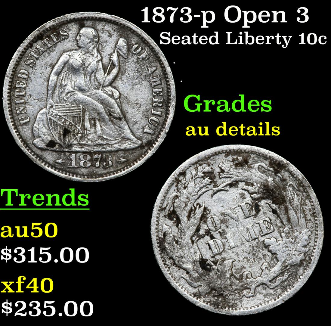 1873-p Open 3 Seated Liberty Dime 10c Grades AU Details (1 of 3)