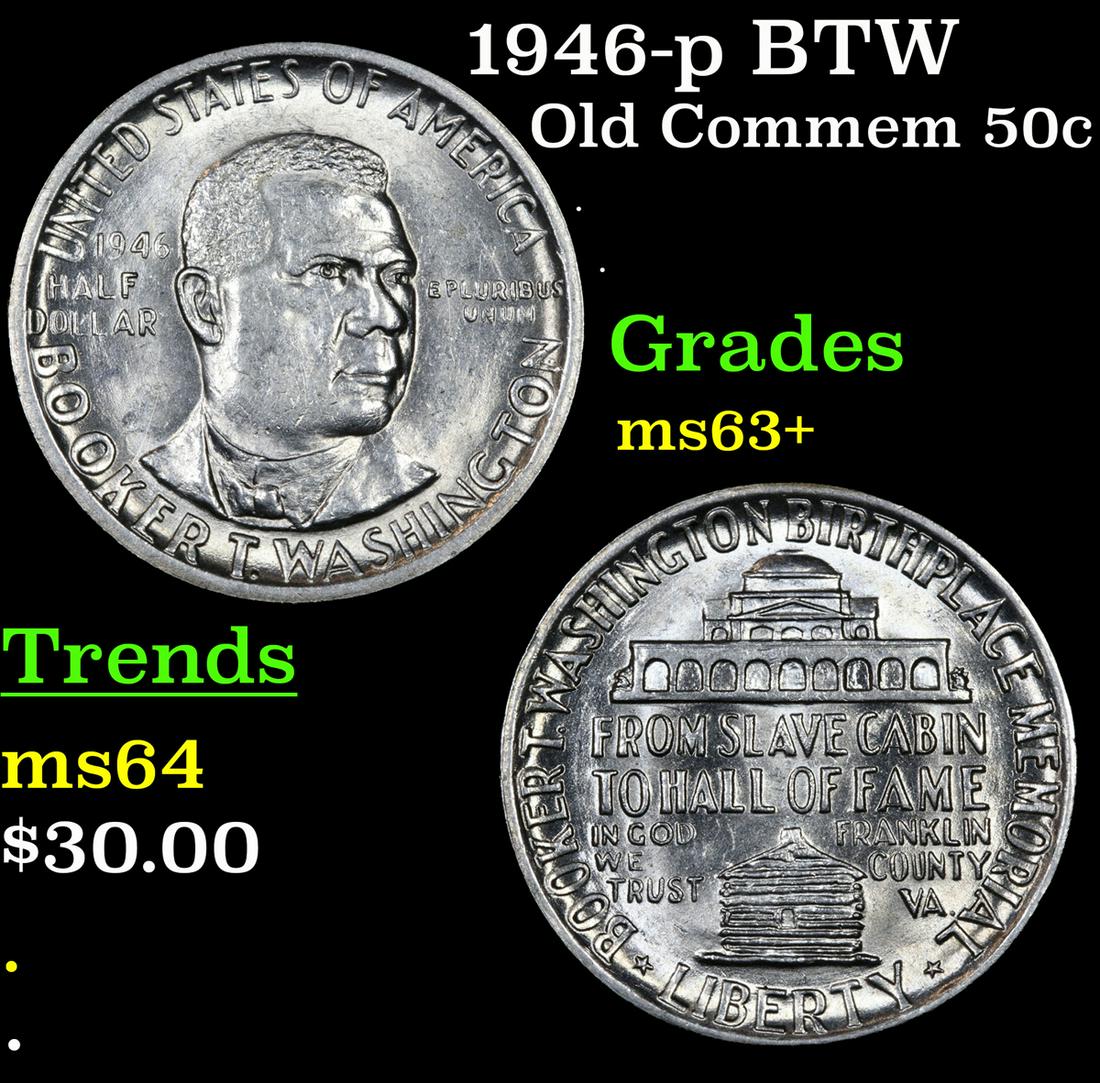 1946-p BTW Old Commem Half Dollar 50c Grades Select+: 1946-p BTW . . Old Commem Half Dollar 50c Grades Select+ Unc. When examining a Booker T. Washington commemorative look for wear on the high points, on the obverse that is Mr. Washington's right Cheek 