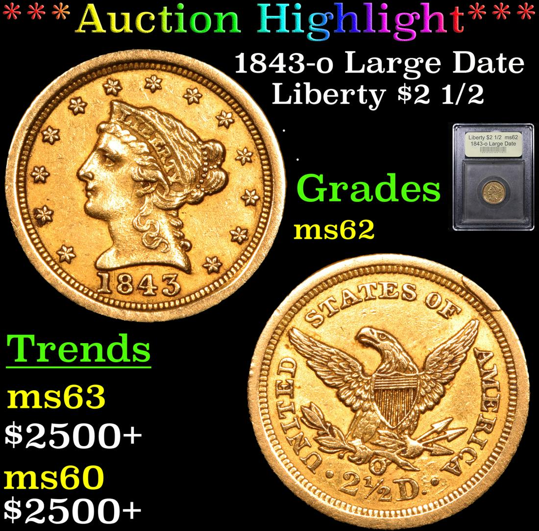 ***Auction Highlight*** 1843-o Large Date Gold Liberty (1 of 5)