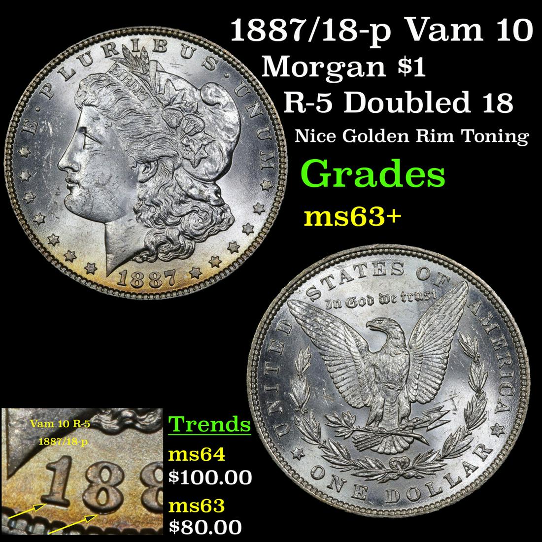1887/18-p Vam 10 Morgan Dollar $1 Grades Select+ Unc: 1887/18-p Vam 10 R-5 Doubled 18 Nice Golden Rim Toning Morgan Dollar $1 Grades Select+ Unc.