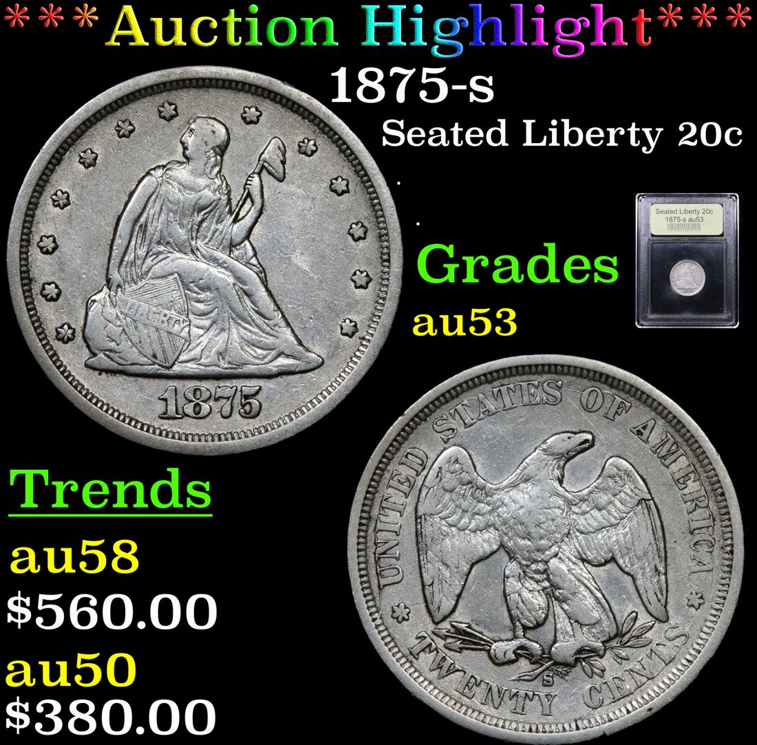 *Highlight* 1875-s Seated Liberty 20c Graded Select AU (1 of 5)
