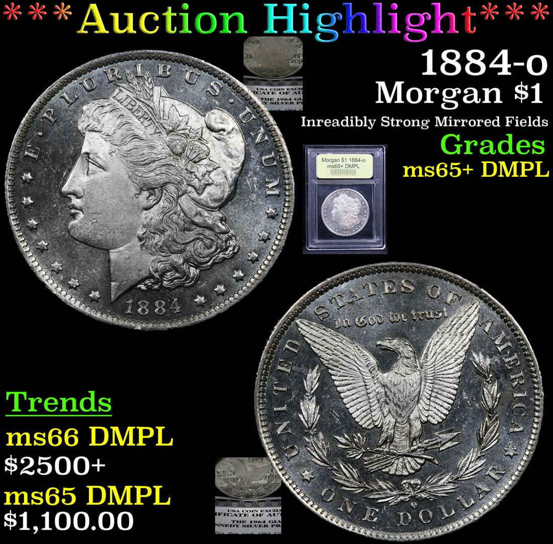 *Highlight* 1884-o Morgan $1 Graded GEM+ DMPL (1 of 7)