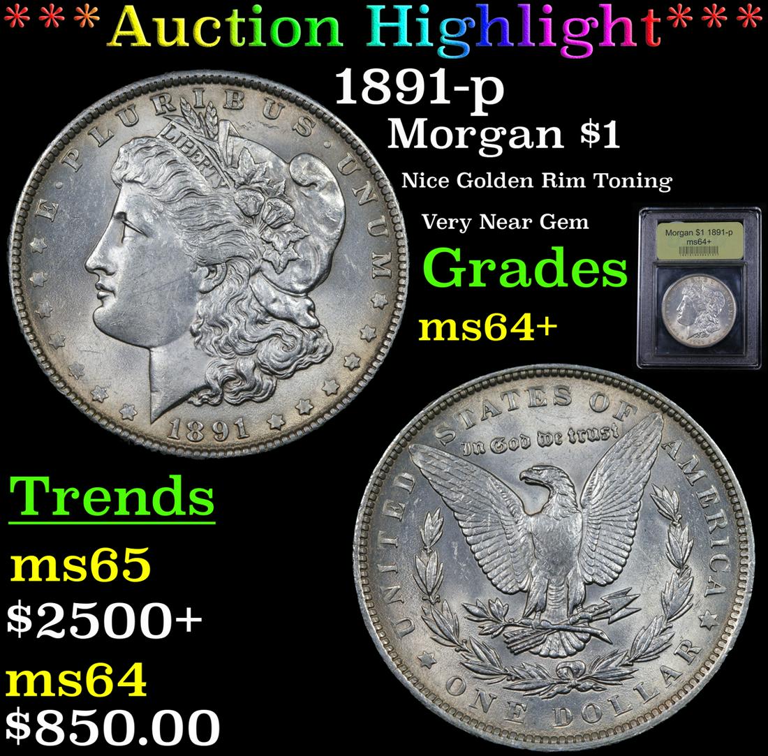 *Highlight* 1891-p Morgan $1 Graded Choice+ Unc (1 of 5)