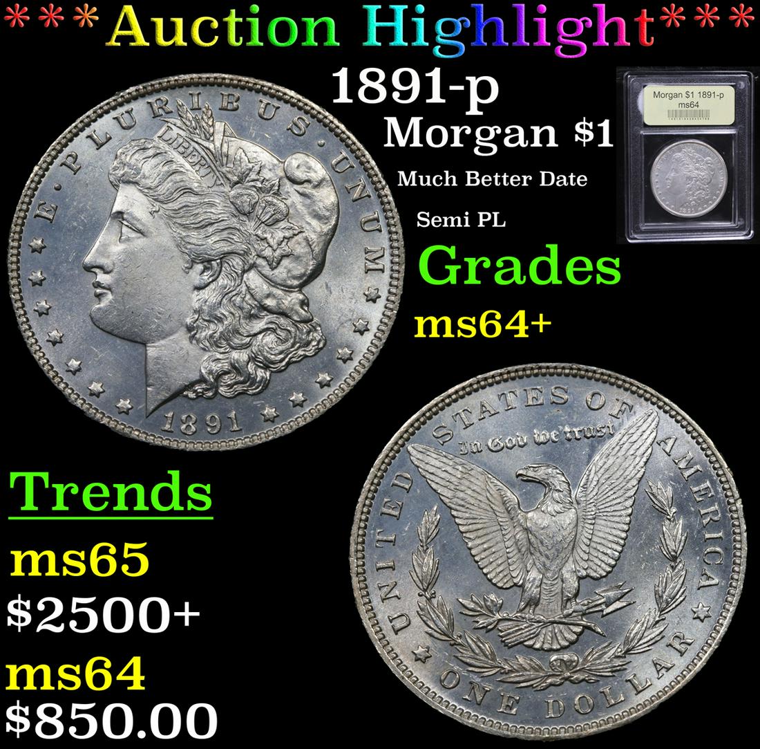 *Highlight* 1891-p Morgan $1 Graded Choice+ Unc (1 of 5)