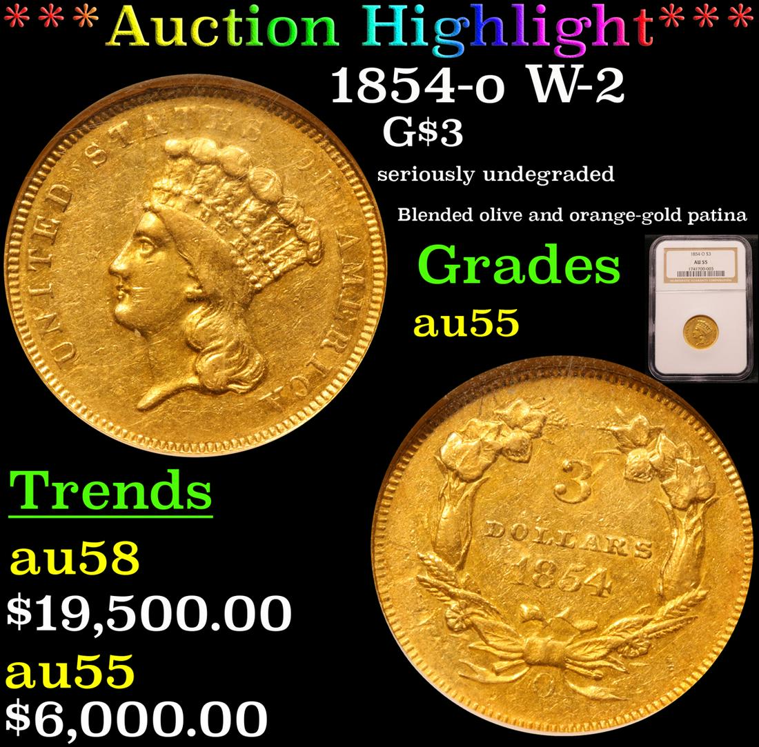 *Highlight* 1854-o W-2 G$3 Graded au55 (1 of 7)