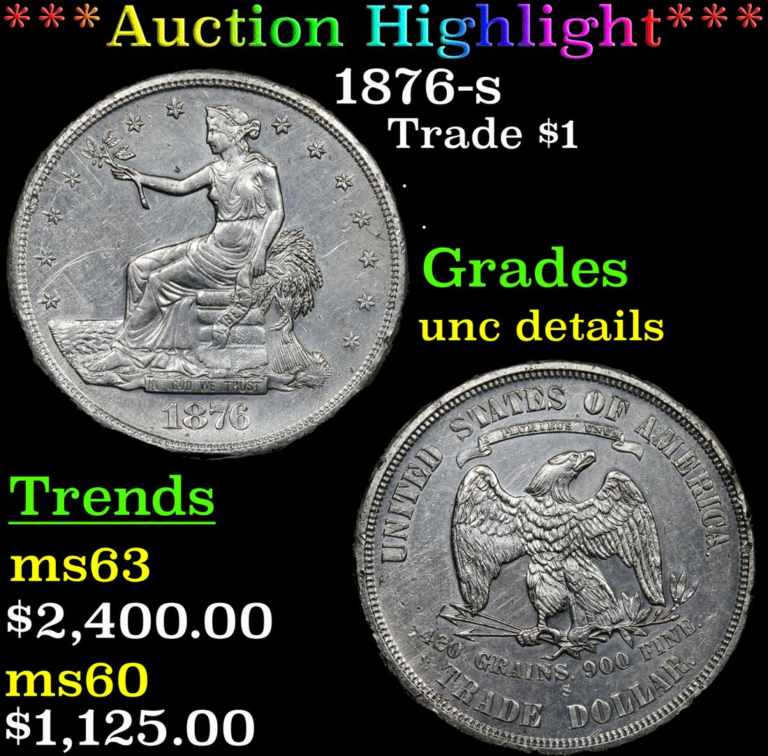 *Highlight* 1876-s Trade $1 Graded Unc Details (1 of 5)