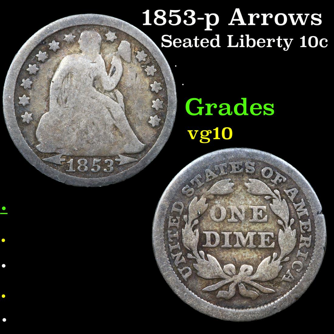 1853-p Arrows Seated Liberty Dime 10c Grades vg+ (1 of 3)