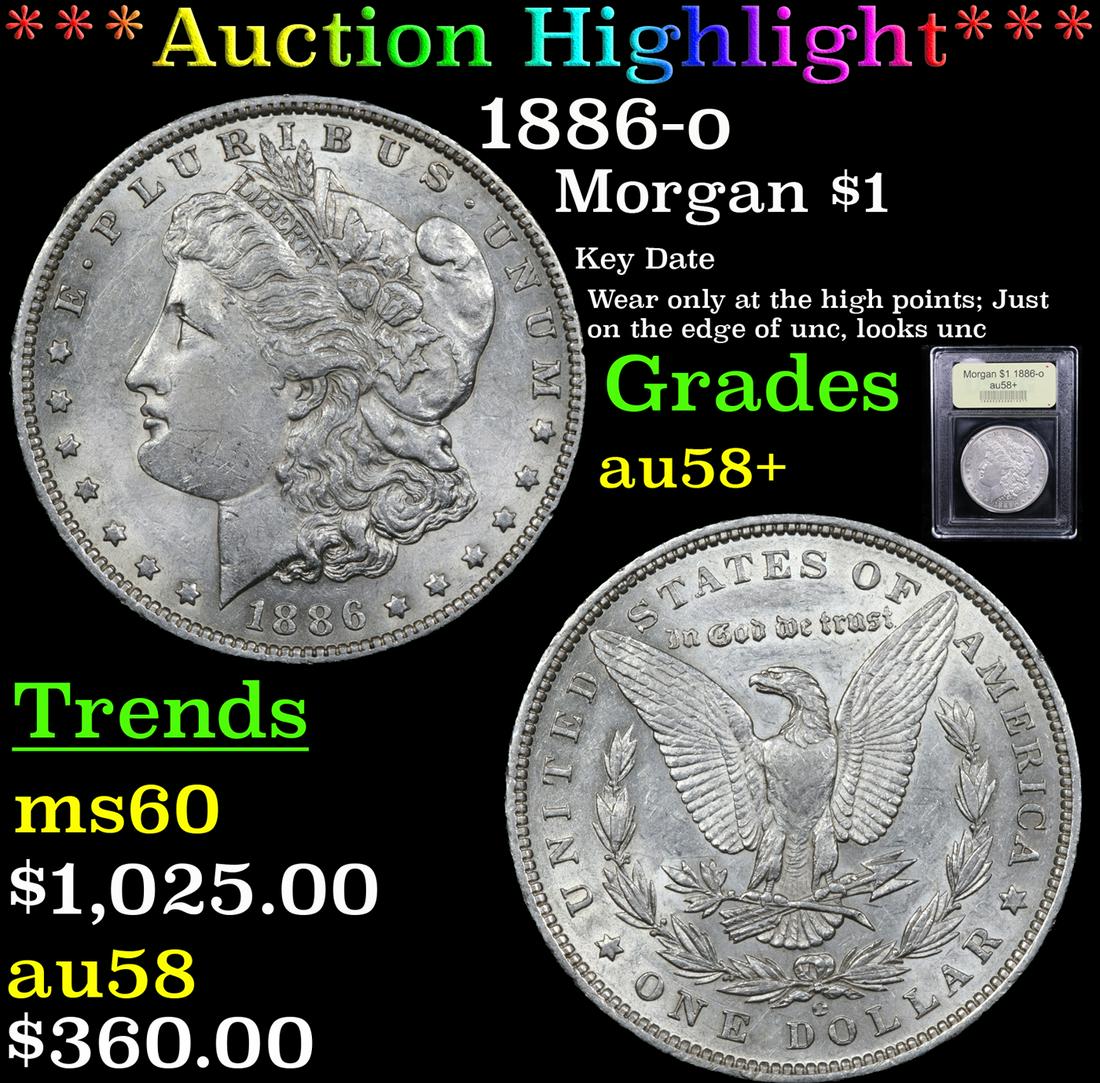 *Highlight* 1886-o Morgan $1 Graded Choice AU/BU (1 of 5)