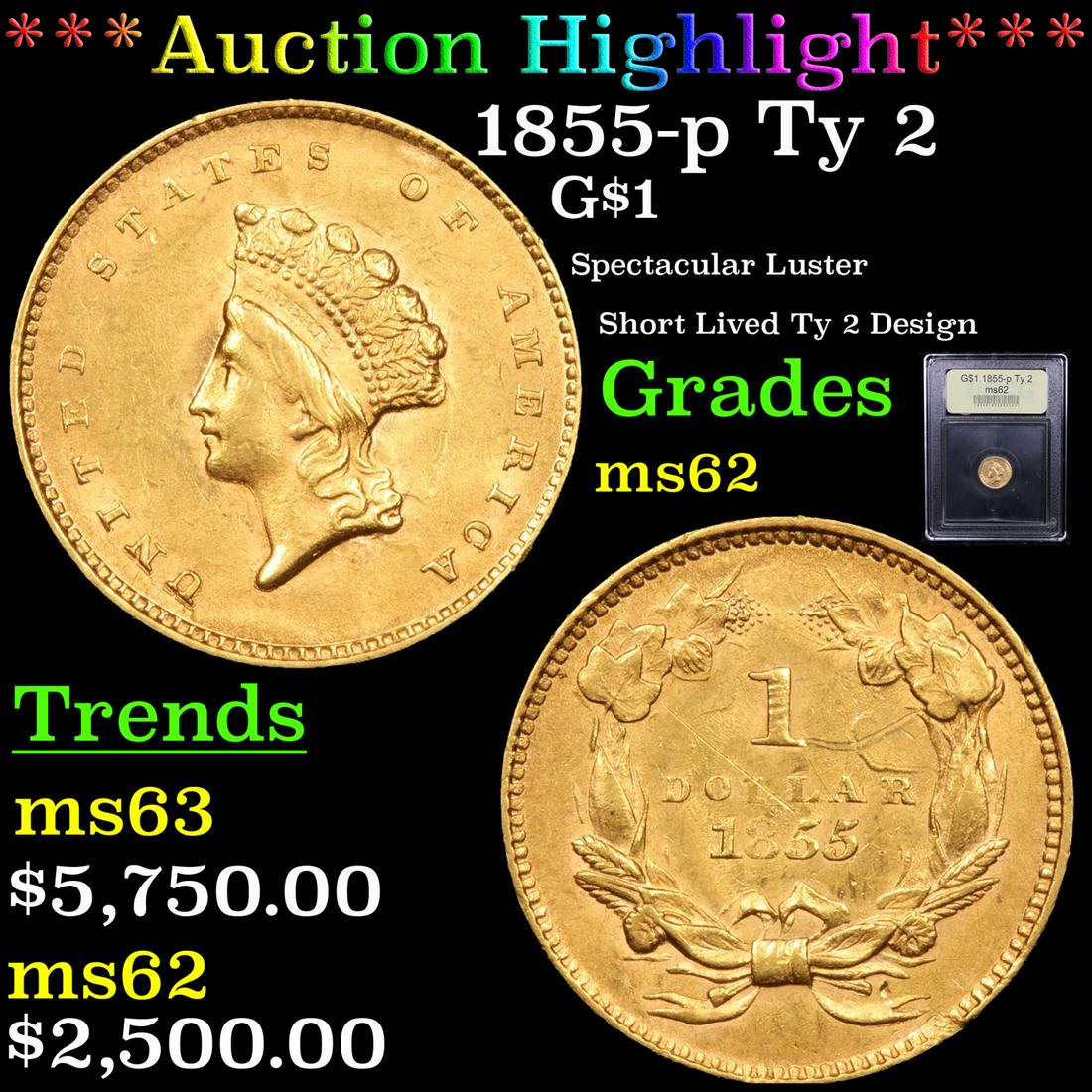 *Highlight* 1855-p Ty 2 G$1 Graded Select Unc (1 of 5)