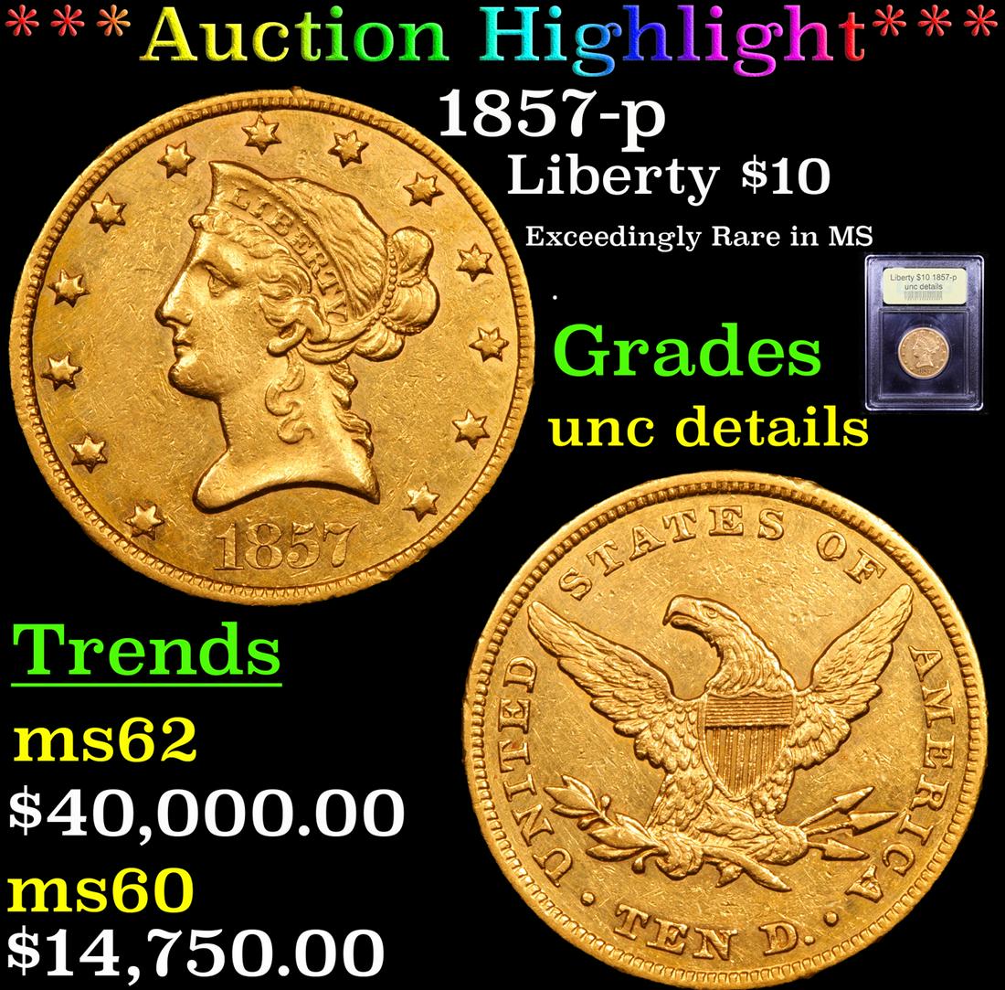 ***Auction Highlight*** 1857-p Gold Liberty Eagle $10 (1 of 7)