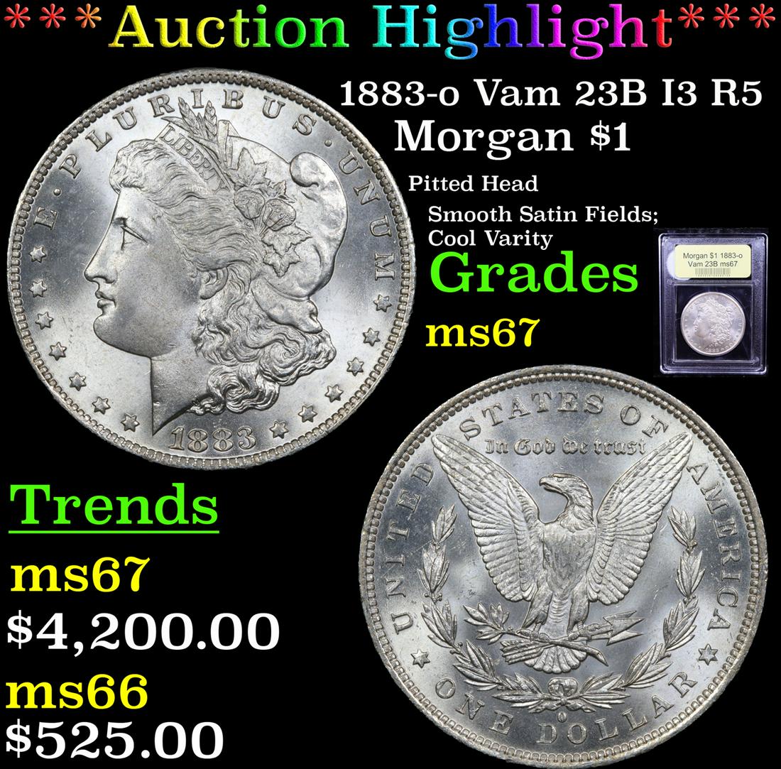 *Highlight* 1883-o Vam 23B I3 R5 Morgan $1 Graded GEM++: ***Auction Highlight*** 1883-o Vam 23B I3 R5 Morgan Dollar $1 Graded GEM++ Unc By USCG. A Corey's Pick, Bid to Win, Don't let it get Away, you might not find its equal Coin