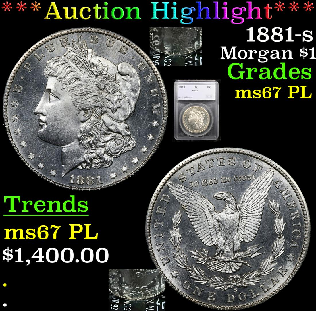 *Highlight* 1881-s Morgan $1 Graded ms67 PL (1 of 7)