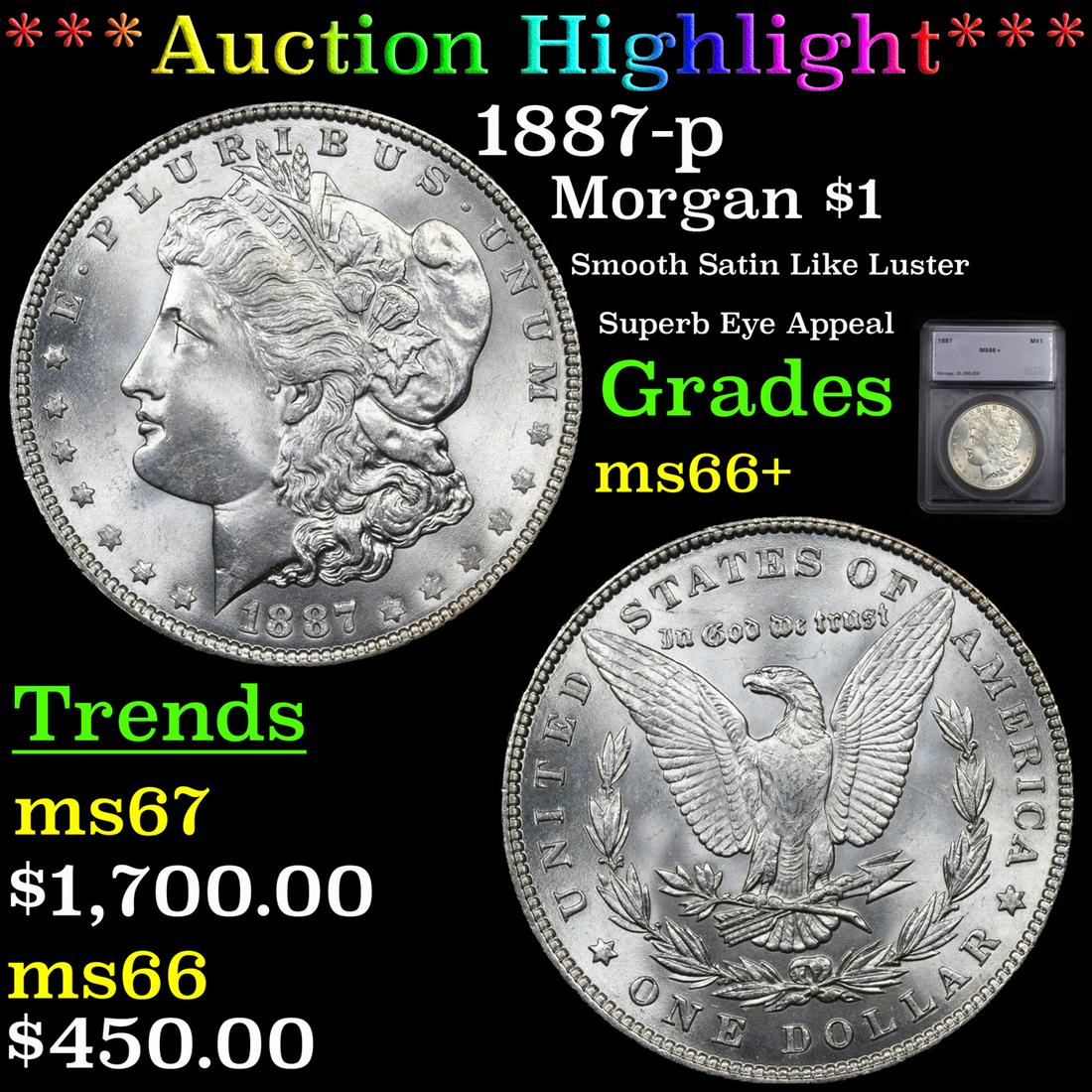 *Highlight* 1887-p Morgan $1 Graded ms66+ (1 of 5)