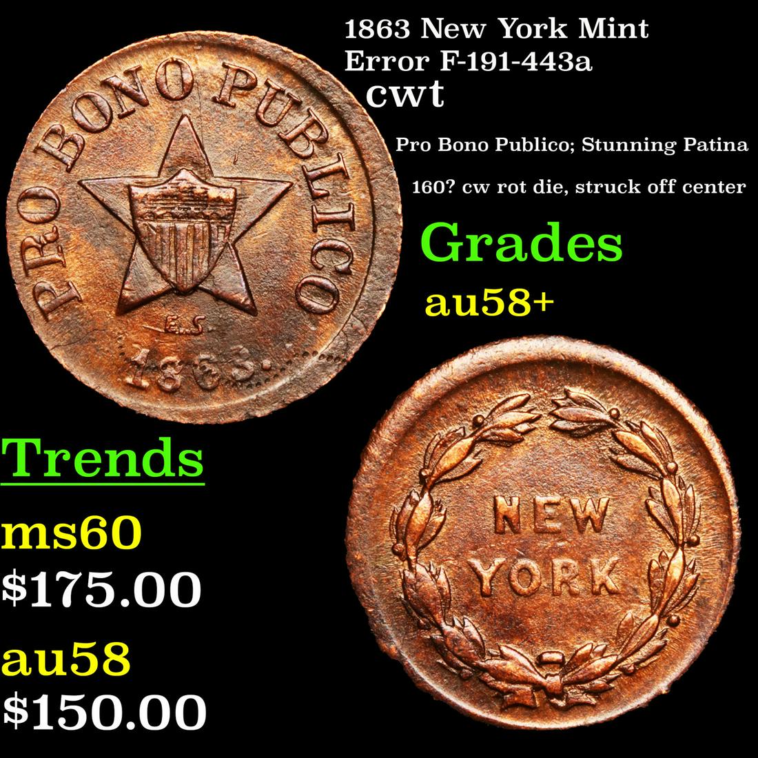 1863 New York Mint Error F-191-443a cwt Grades Choice (1 of 3)