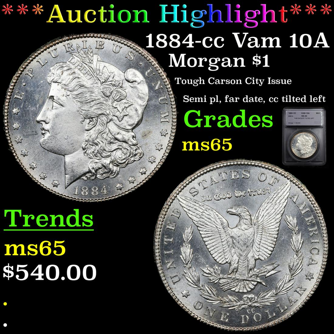*Highlight* 1884-cc Vam 10A Morgan $1 Graded ms65 (1 of 5)