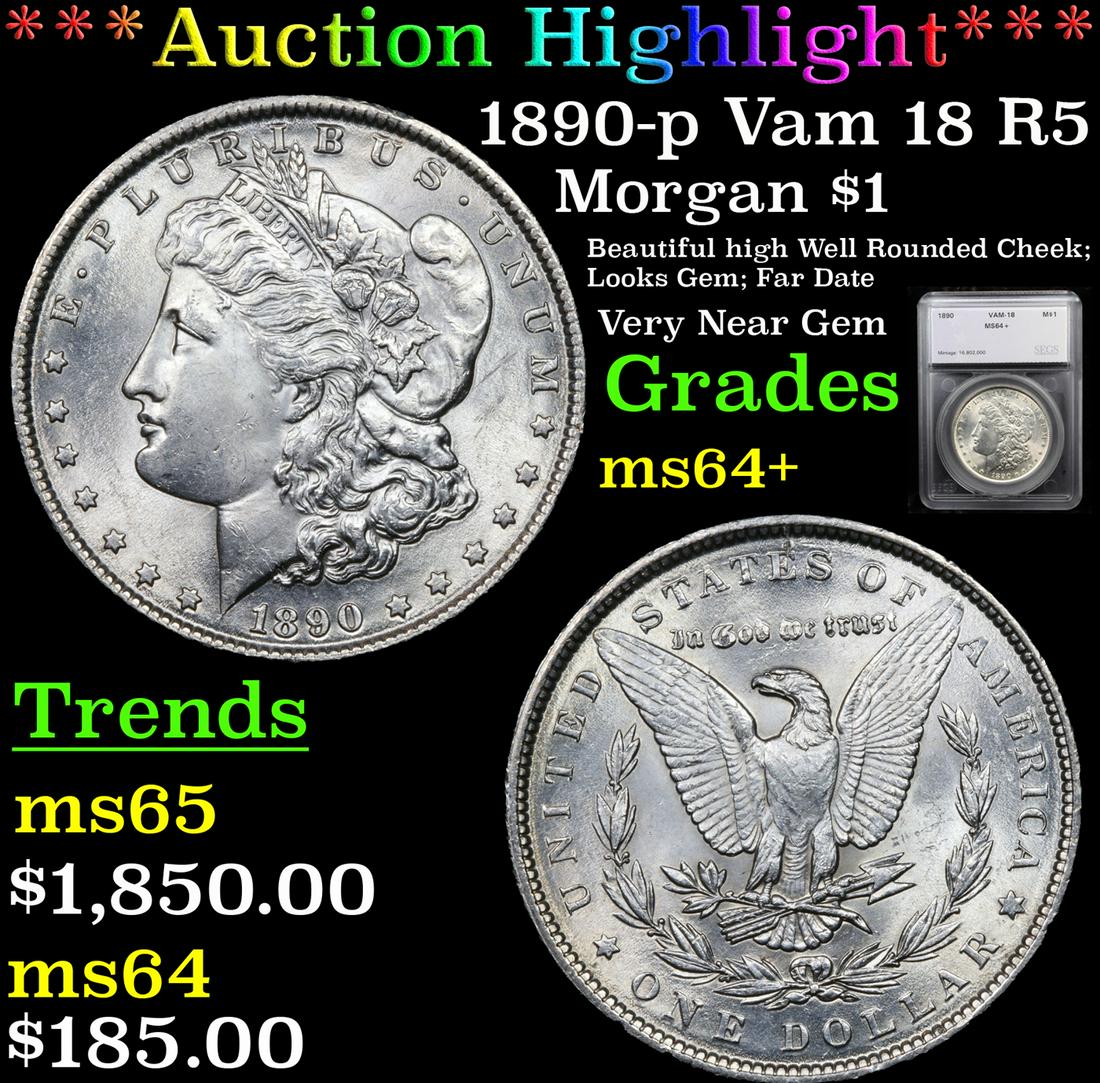***Auction Highlight*** 1890-p Vam 18 R5 Morgan Dollar: ***Auction Highlight*** 1890-p Vam 18 R5 Morgan Dollar $1 Graded ms64+ By SEGS. A Corey's Pick, Bid to Win Coin