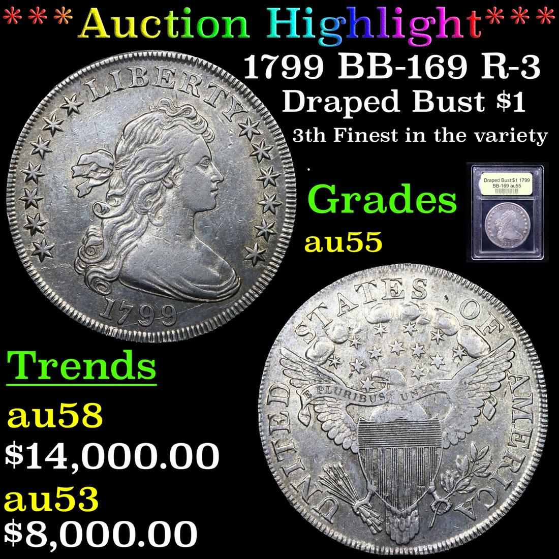 ***Auction Highlight*** 1799 BB-169 R-3 Draped Bust (1 of 5)