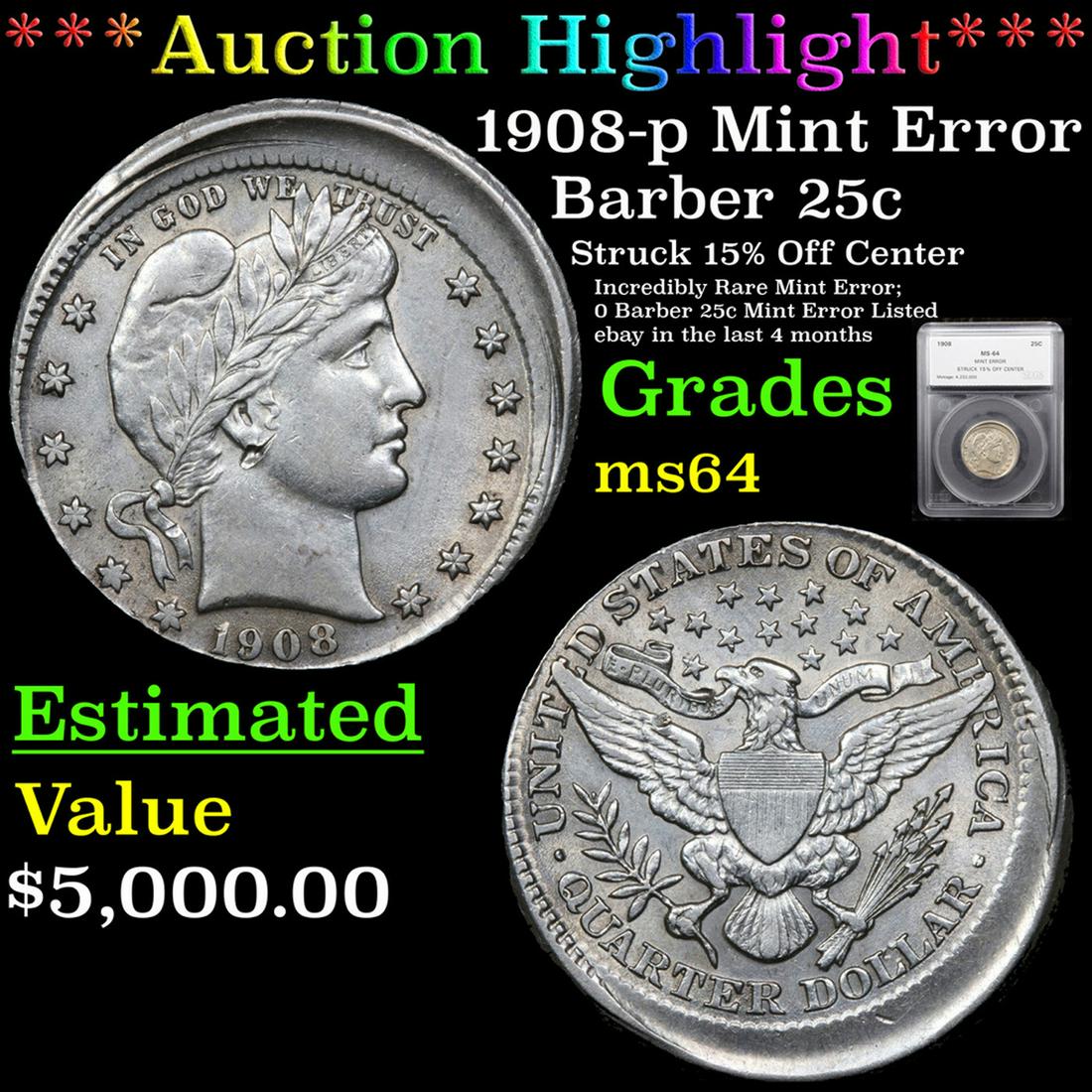 ***Auction Highlight*** 1908-p Mint Error Barber (1 of 5)
