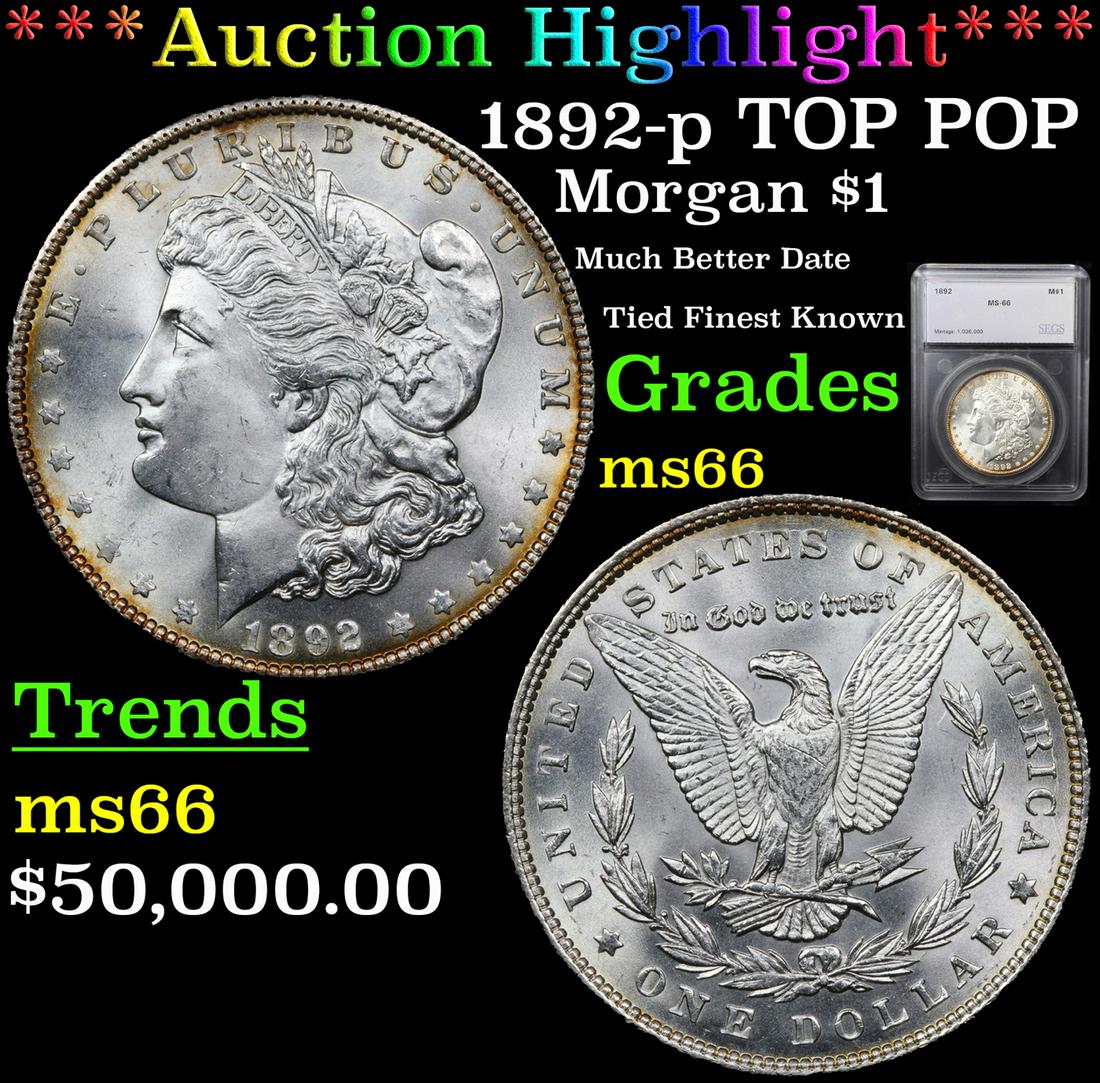 *HIGHLIGHT OF ENTIRE AUCTION* 1892-p TOP POP Morgan (1 of 7)