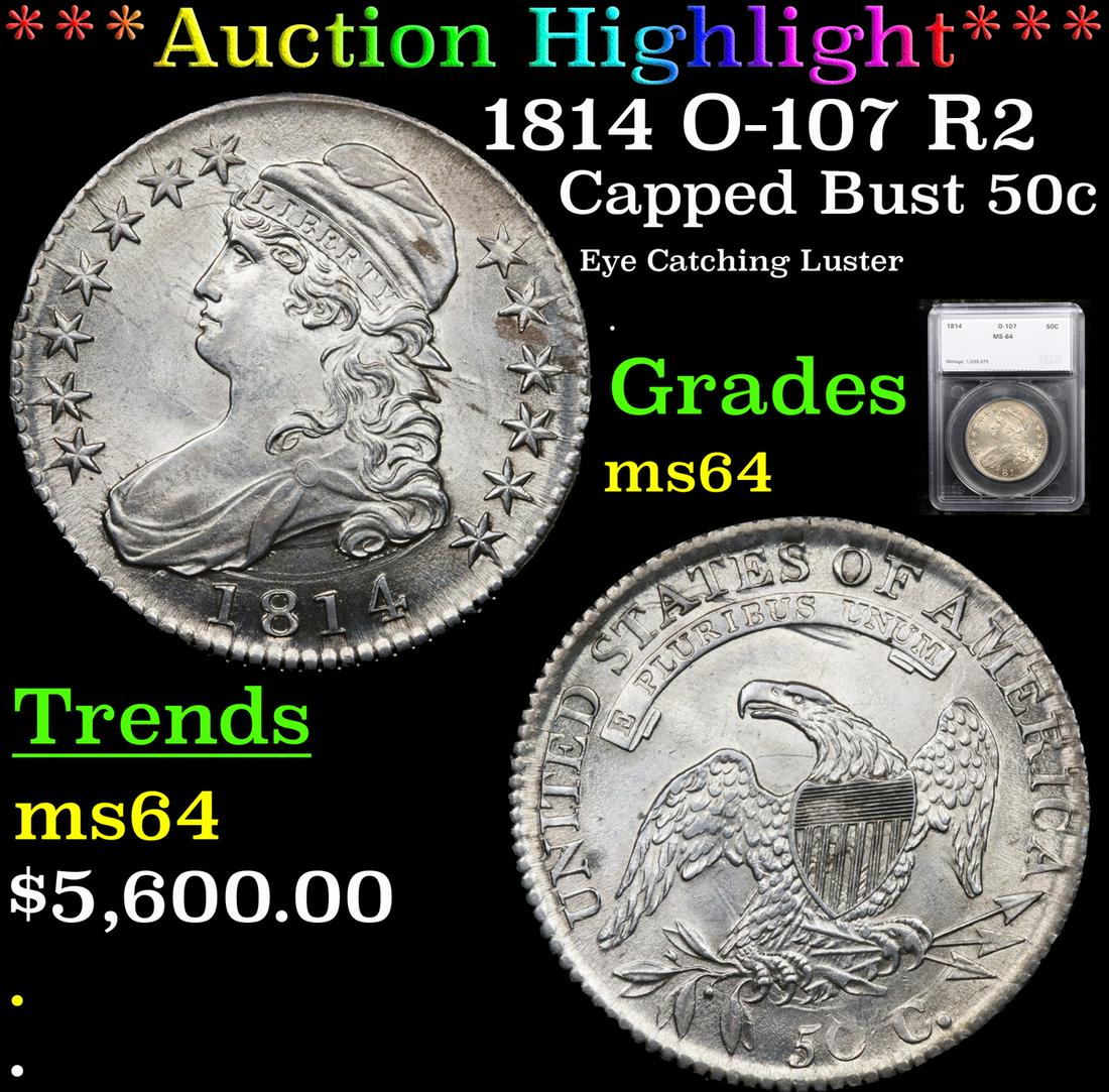 ***Auction Highlight*** 1814 O-107 R2 Capped Bust Half (1 of 5)